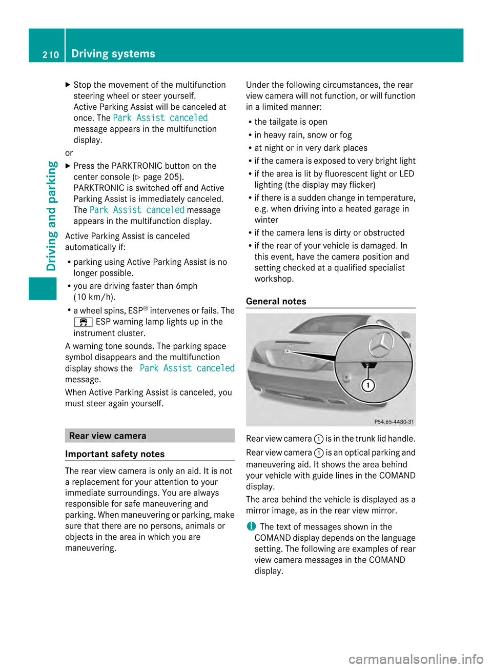 MERCEDES-BENZ SL-Class 2013 R131 Owners Manual X
Stop the movement of the multifunction
steering wheel or stee ryourself.
Active Parking Assist will be canceled at
once. The Park Assist canceled message appears in the multifunction
display.
or
X P