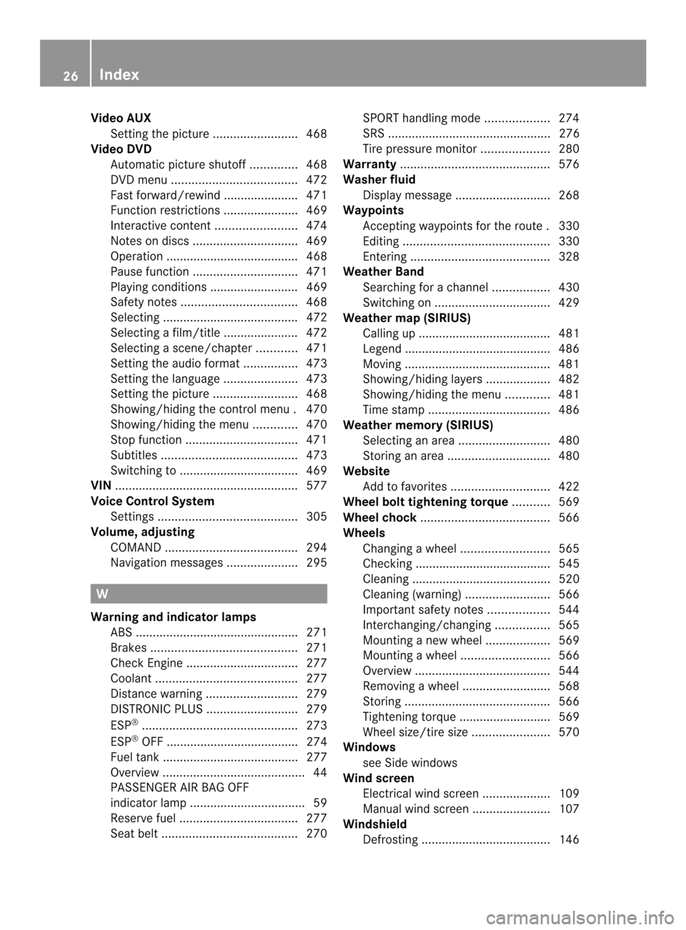 MERCEDES-BENZ SL-Class 2013 R131 Owners Manual Video AUX
Setting the picture .........................468
Video DVD
Automatic picture shutoff ..............468
DVD menu ..................................... 472
Fast forward/rewind ................