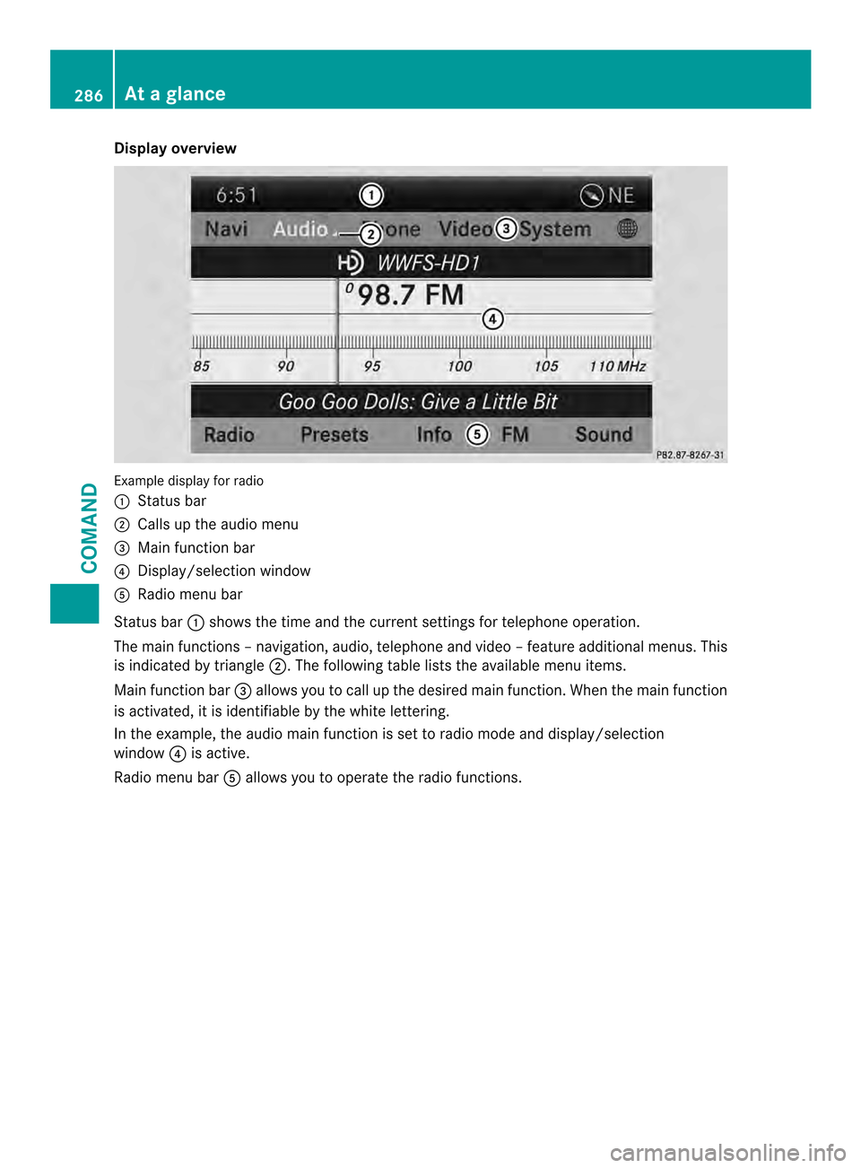 MERCEDES-BENZ SL-Class 2013 R131 Owners Manual Display overview
Example display fo
rradio
0002 Status bar
0003 Calls up the audio menu
0027 Main function bar
0026 Display/selectio nwindow
0024 Radio menu bar
Status bar 0002shows the time and the c