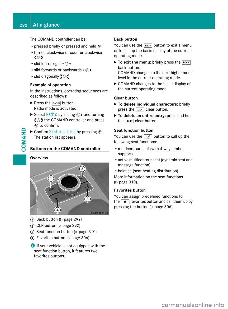 MERCEDES-BENZ SL-Class 2013 R131 Owners Manual The COMAND controller can be:
R
pressed briefly or pressed and held 0039
R turned clockwise or counter-clockwise
003E0012003F
R slid left or right 003600120037
R slid forwards or backwards 00380012000