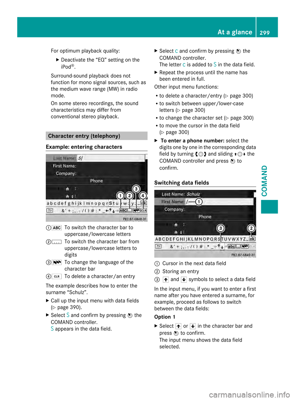 MERCEDES-BENZ SL-Class 2013 R131 Owners Manual For optimum playback quality:
XDeactivate the “EQ” setting on the
iPod ®
.
Surround-sound playback does not
function for mono signal sources, such as
the mediu mwave range (MW) in radio
mode.
On 