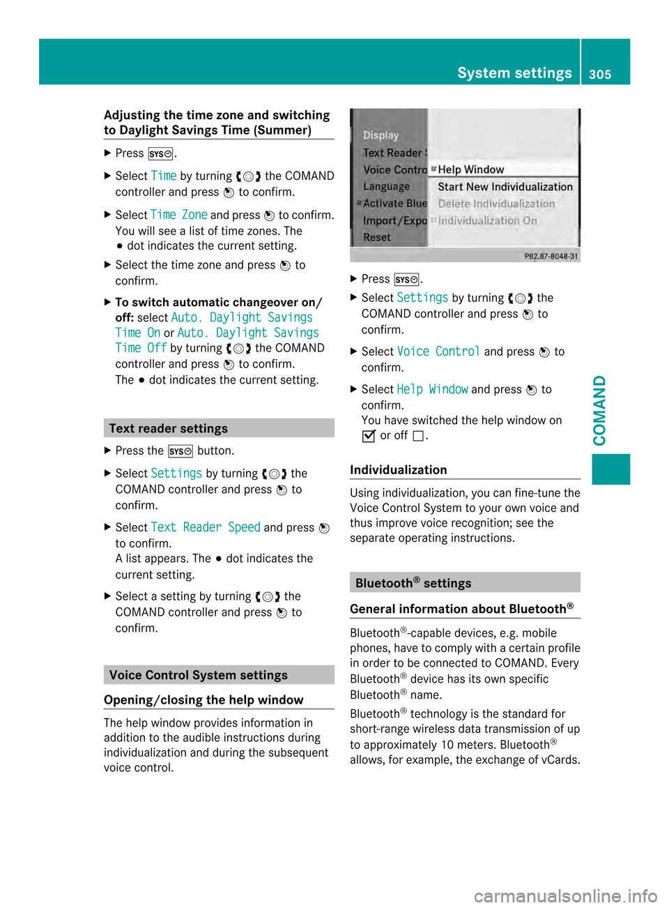 MERCEDES-BENZ SL-Class 2013 R131 Owners Manual Adjusting the time zone and switching
to Dayligh tSavings Time (Summer) X
Press 000D.
X Select Time by turning
003E0012003Fthe COMAND
controller and press 0039to confirm.
X Select Time Zone and press
