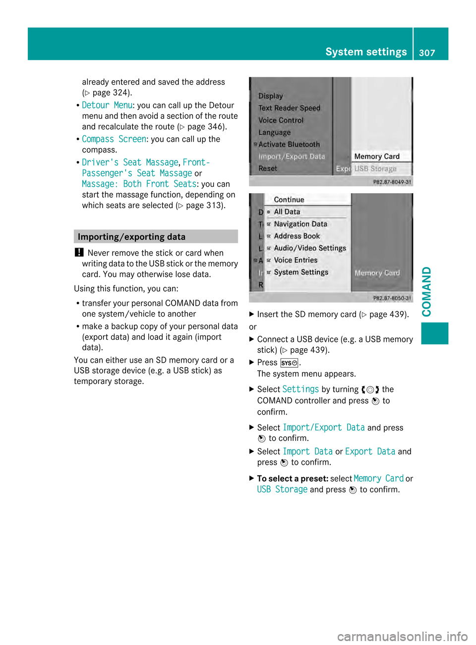 MERCEDES-BENZ SL-Class 2013 R131 Owners Manual already entered and saved the address
(Y page 324).
R Detour Menu :y
ou can call up the Detour
menu and then avoid a section of the route
and recalculate the route (Y page 346).
R Compass Screen :y
ou