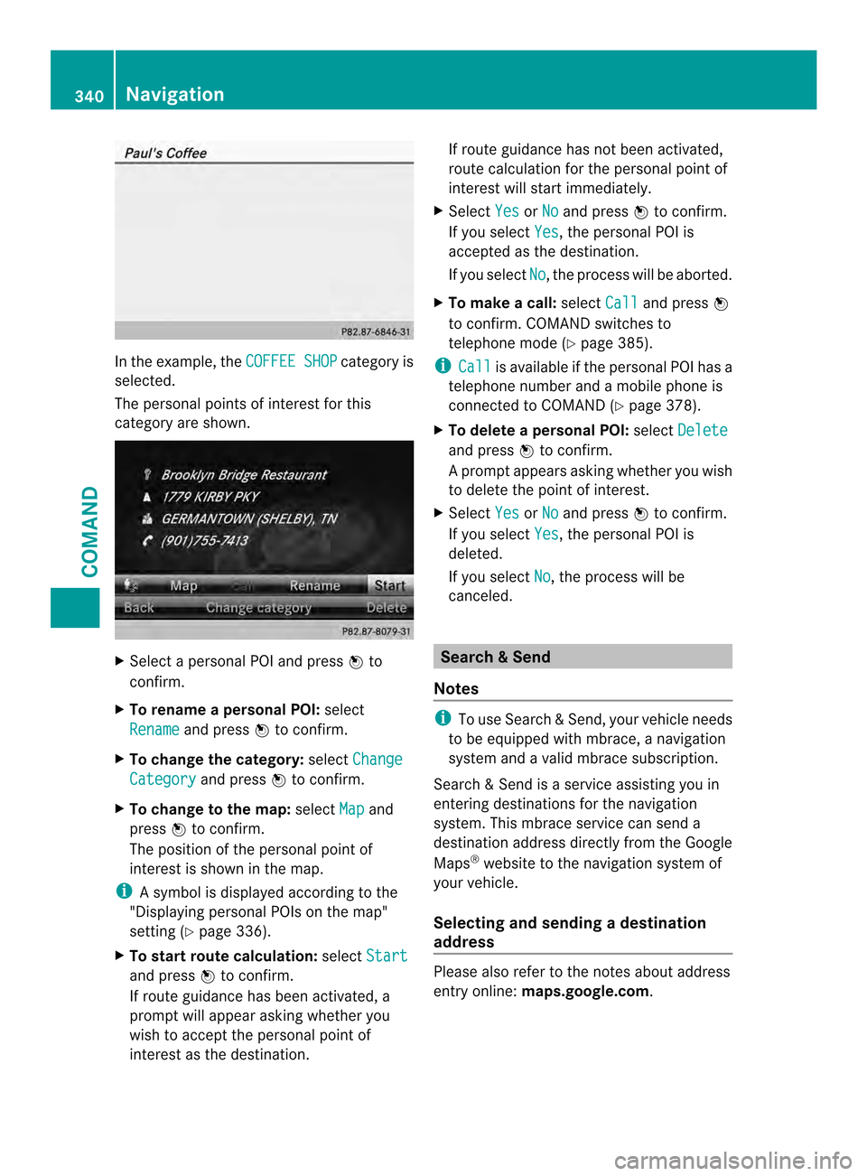 MERCEDES-BENZ SL-Class 2013 R131 Owners Manual In the example, the
COFFEE SHOP category is
selected.
The personal points of interest for this
category are shown. X
Select a personal POI and press 0039to
confirm.
X To rename apersonal POI: select
R