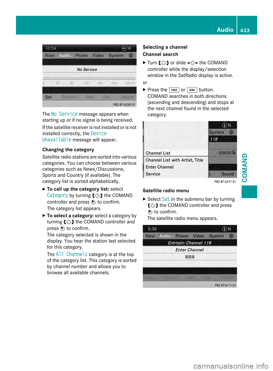 MERCEDES-BENZ SL-Class 2013 R131 Manual PDF The
No Service message appears when
starting up or if no signal is being received.
If the satellite receiver is not installed or is not
installed correctly, the DeviceUnavailable message will appear.

