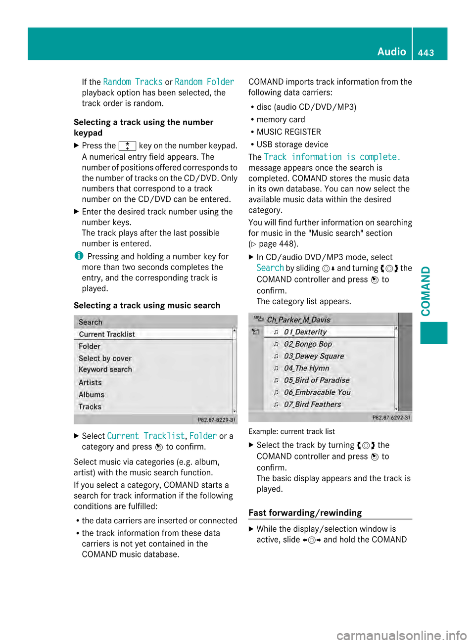MERCEDES-BENZ SL-Class 2013 R131 Owners Manual If the
Random Tracks or
Random Folder playback option has been selected, the
track order is random.
Selecting atrac kusing the number
keypad
X Press the 0005key on the number keypad.
An umerical entry