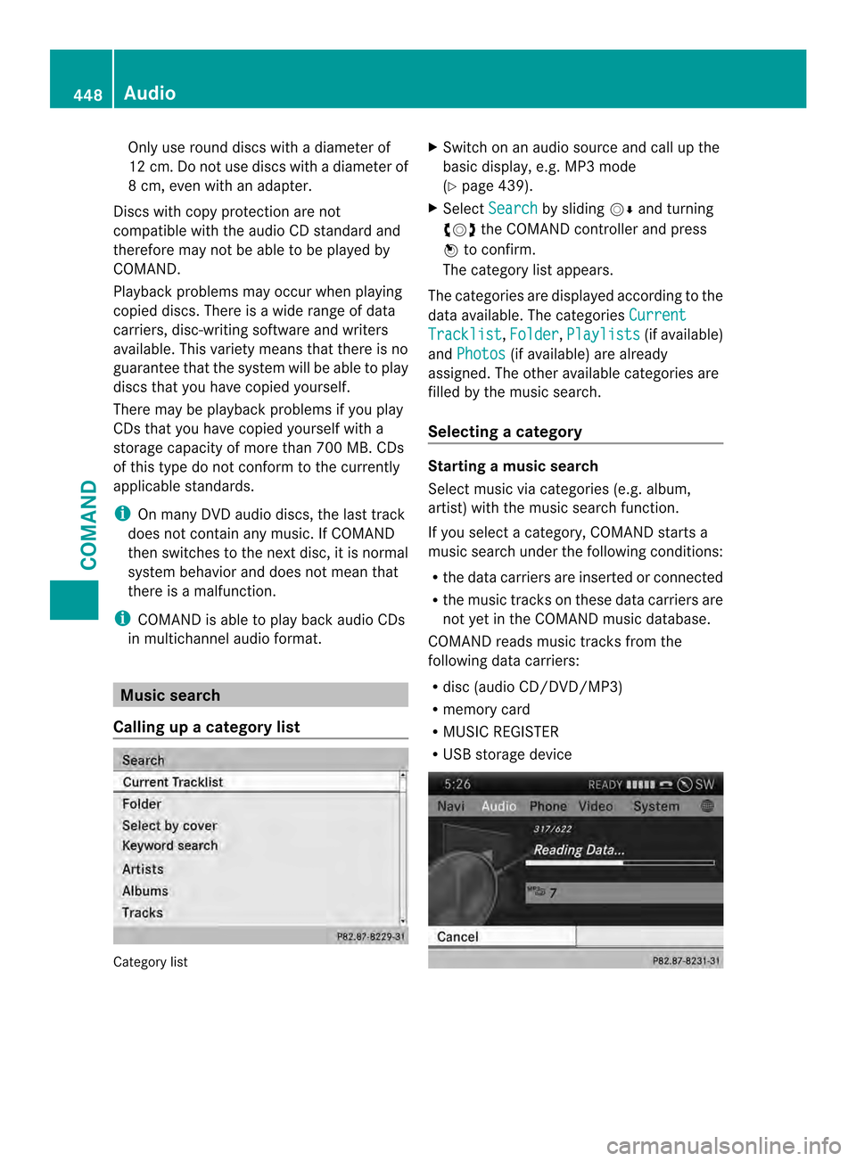 MERCEDES-BENZ SL-Class 2013 R131 Owners Manual Only use round discs with
adiameter of
12 cm .Do not use discs with a diameter of
8 cm, even with an adapter.
Discs with copy protection are not
compatible with the audio CD standard and
therefore may