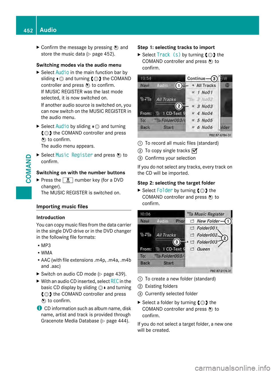 MERCEDES-BENZ SL-Class 2013 R131 Owners Manual X
Confir mthe message by pressing 0039and
store the music data (Y page 452).
Switching modes via the audio menu
X Select Audio in the main function bar by
sliding 00380012and turning 003E0012003Fthe C
