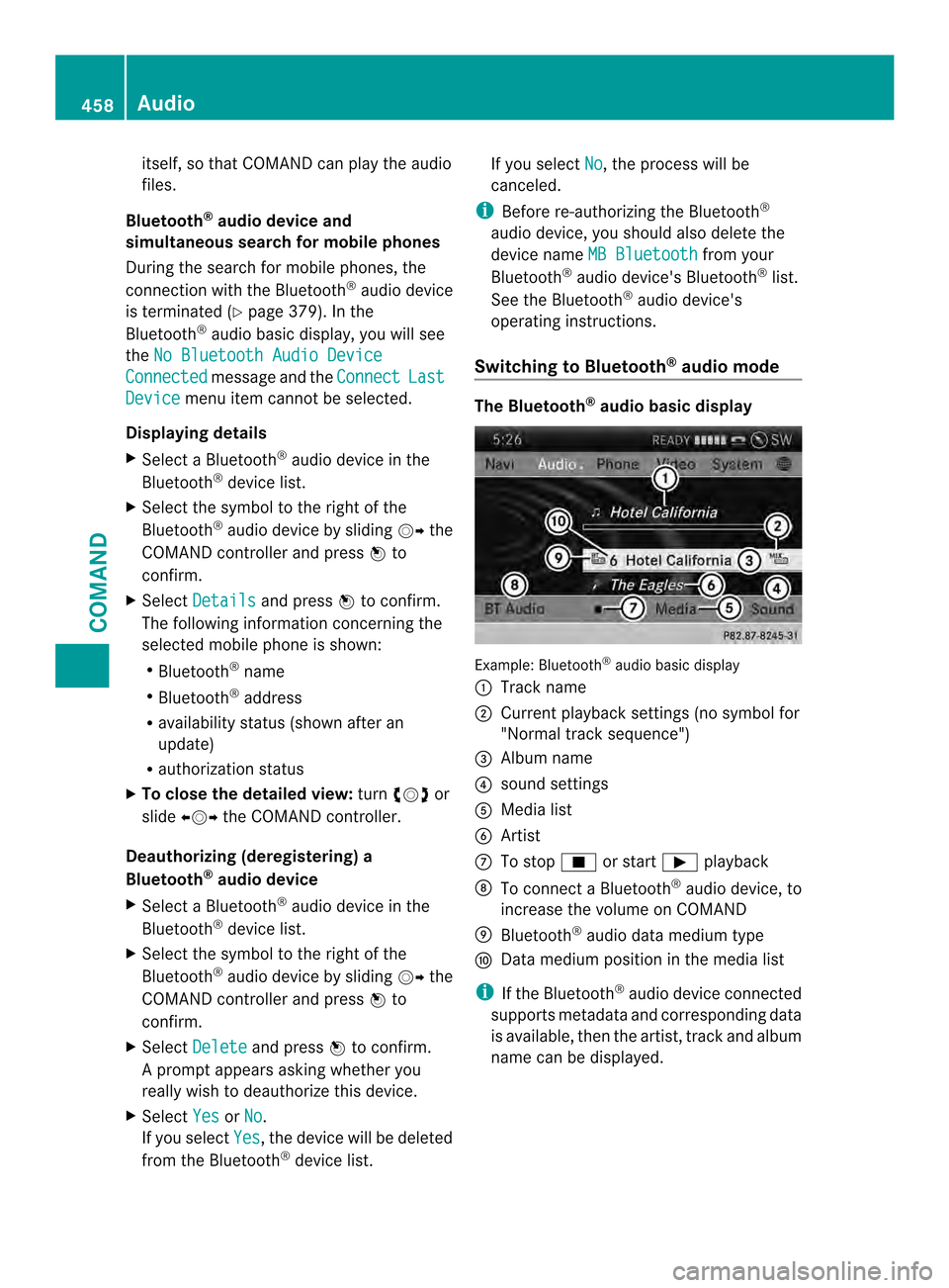 MERCEDES-BENZ SL-Class 2013 R131 Manual PDF itself, so that COMAND can play the audio
files.
Bluetooth ®
audio device and
simultaneous search for mobile phones
During the search for mobile phones, the
connection with the Bluetooth ®
audio dev