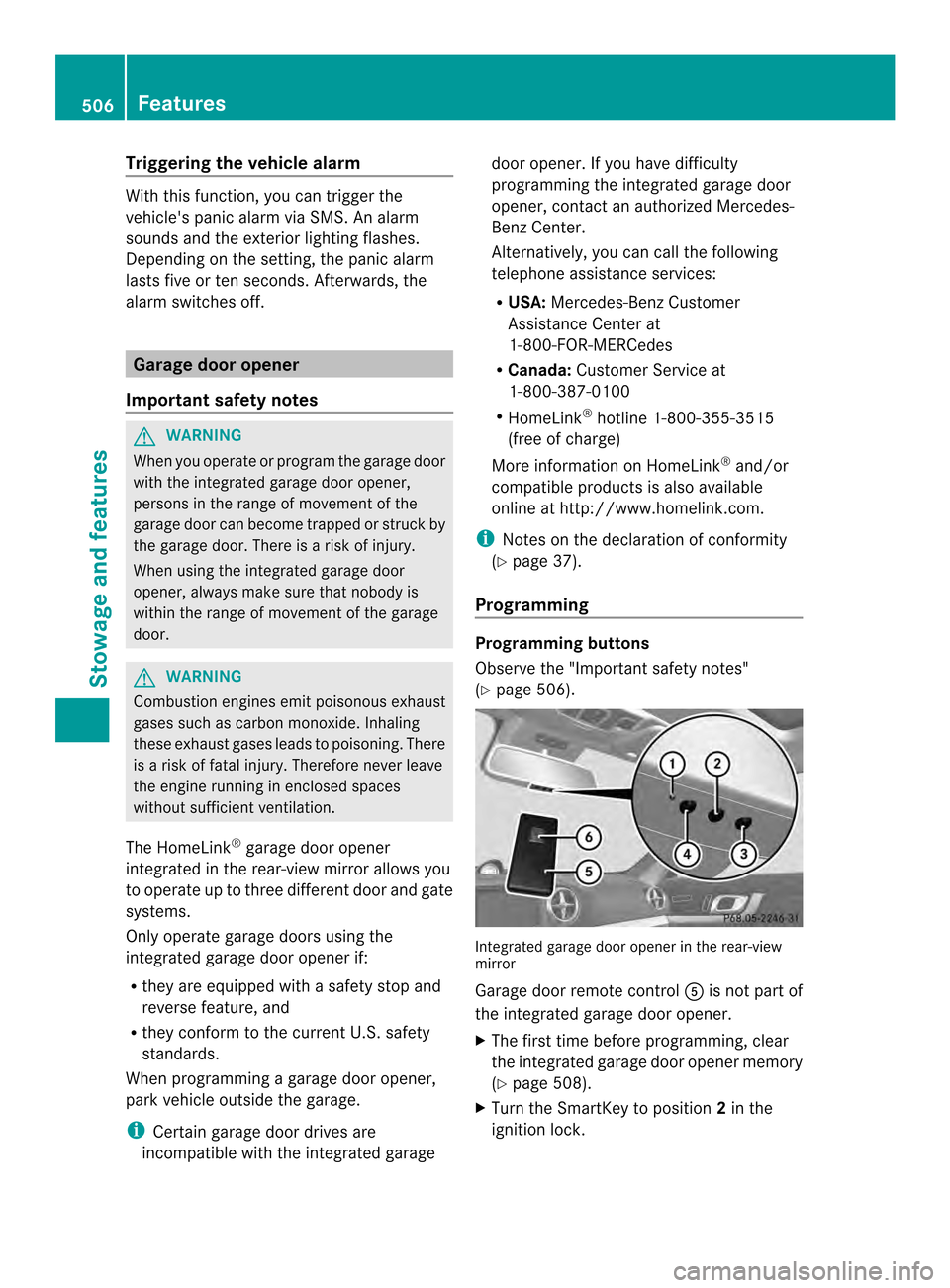 MERCEDES-BENZ SL-Class 2013 R131 Owners Manual Triggering the vehicle alarm
With this function, you can trigge
rthe
vehicles panic alarm via SMS. An alarm
sounds and the exterior lighting flashes.
Depending on the setting, the panic alarm
lasts f MERCEDES-BENZ SL-Class 2013 R131 Owners Manual Triggering the vehicle alarm
With this function, you can trigge
rthe
vehicles panic alarm via SMS. An alarm
sounds and the exterior lighting flashes.
Depending on the setting, the panic alarm
lasts f