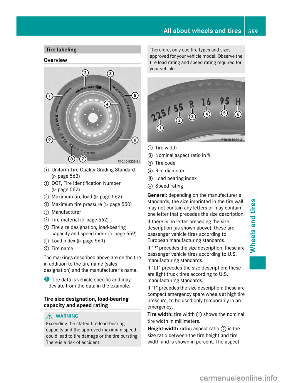 MERCEDES-BENZ SL-Class 2013 R131 Owners Manual Tire labeling
Overview 0002
Unifor mTire Quality Grading Standard
(Y page 563)
0003 DOT, Tire Identification Number
(Ypage 562)
0027 Maximum tire load (Y page 562)
0026 Maximum tire pressure (Y page 5 MERCEDES-BENZ SL-Class 2013 R131 Owners Manual Tire labeling
Overview 0002
Unifor mTire Quality Grading Standard
(Y page 563)
0003 DOT, Tire Identification Number
(Ypage 562)
0027 Maximum tire load (Y page 562)
0026 Maximum tire pressure (Y page 5
