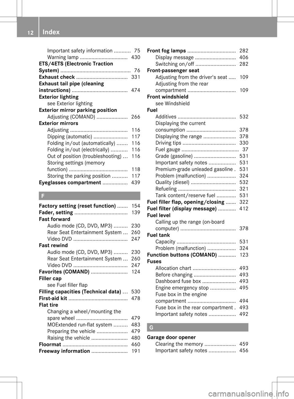 MERCEDES-BENZ S-Class 2013 W221 User Guide Important safety information
...........75
Warning lamp ................................. 430
ETS/4ETS (Electronic Traction
System) ................................................ 76
Exhaus tcheck .. MERCEDES-BENZ S-Class 2013 W221 User Guide Important safety information
...........75
Warning lamp ................................. 430
ETS/4ETS (Electronic Traction
System) ................................................ 76
Exhaus tcheck ..