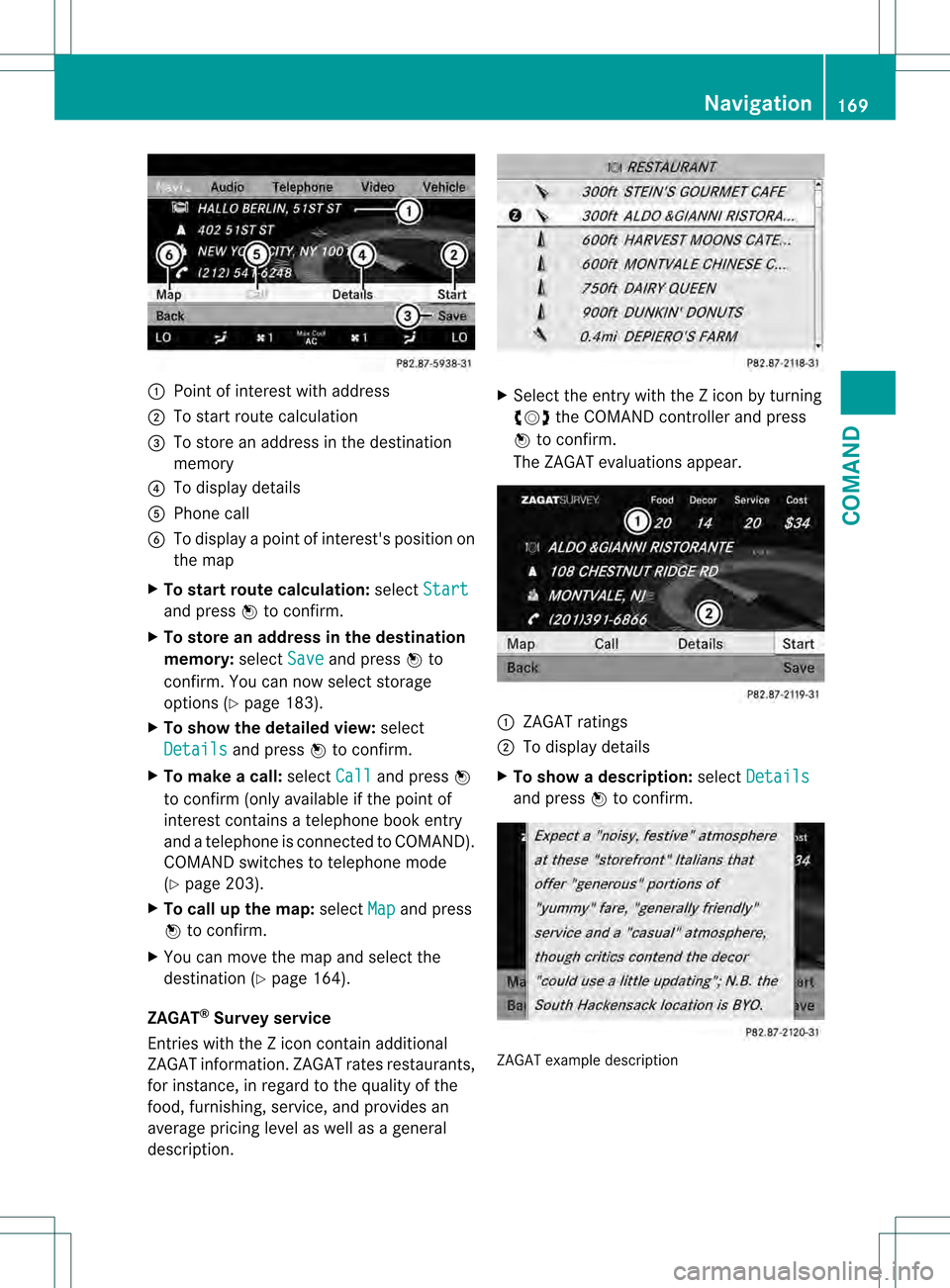 MERCEDES-BENZ S-Class 2013 W221 Owners Manual 0002
Point of interest with address
0003 To start route calculation
0026 To store an address in the destination
memory
0025 To display details
0023 Phone call
0024 To display a point of interests pos MERCEDES-BENZ S-Class 2013 W221 Owners Manual 0002
Point of interest with address
0003 To start route calculation
0026 To store an address in the destination
memory
0025 To display details
0023 Phone call
0024 To display a point of interests pos