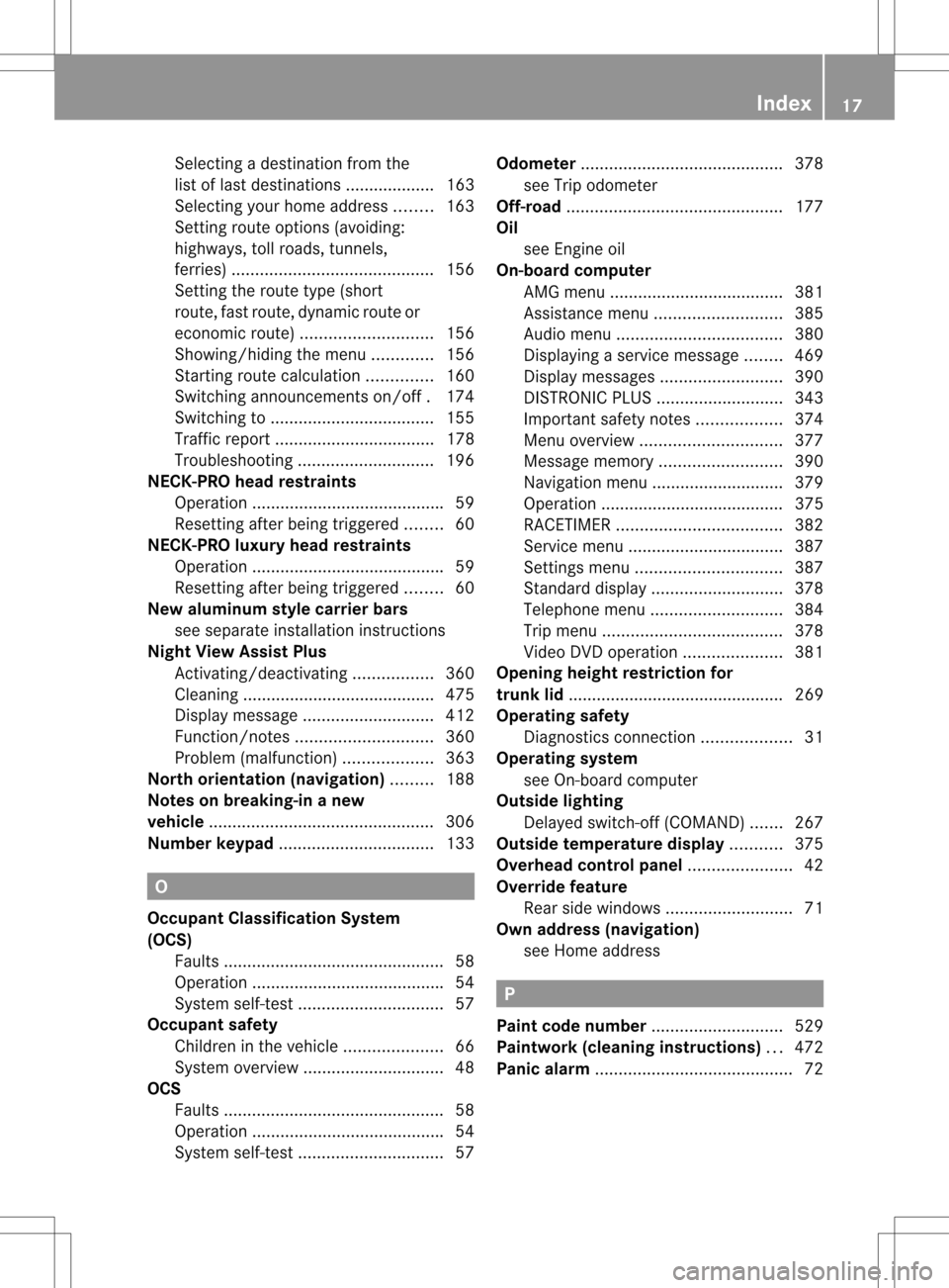 MERCEDES-BENZ S-Class 2013 W221 Owners Manual Selecting a destination from the
list of last destinations ................... 163
Selecting your home address
........163
Setting route options (avoiding:
highways, toll roads, tunnels,
ferries) ....