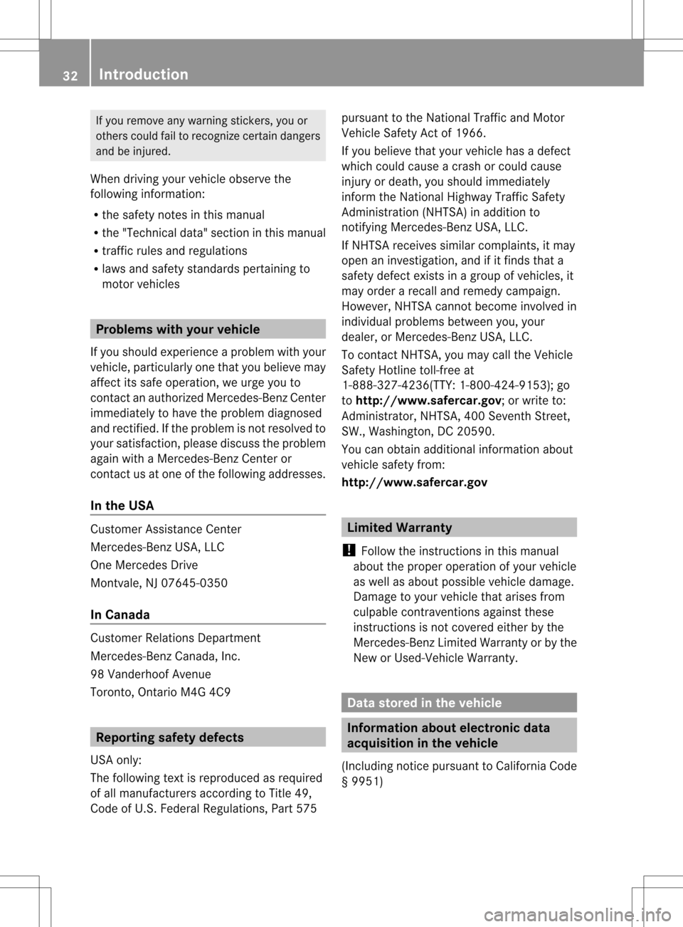 MERCEDES-BENZ S-Class 2013 W221 Owners Guide If you remove any warning stickers, you or
others could fail to recognize certain dangers
and be injured.
When driving yourv ehicle observe the
following information:
R the safety notes in this manual MERCEDES-BENZ S-Class 2013 W221 Owners Guide If you remove any warning stickers, you or
others could fail to recognize certain dangers
and be injured.
When driving yourv ehicle observe the
following information:
R the safety notes in this manual