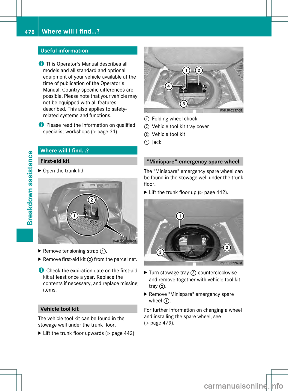 MERCEDES-BENZ S-Class 2013 W221 Owners Manual Useful information
i This Operators Manual describes all
models and all standard and optional
equipment of your vehicle available at the
time of publication of the Operators
Manual. Country-specific MERCEDES-BENZ S-Class 2013 W221 Owners Manual Useful information
i This Operators Manual describes all
models and all standard and optional
equipment of your vehicle available at the
time of publication of the Operators
Manual. Country-specific
