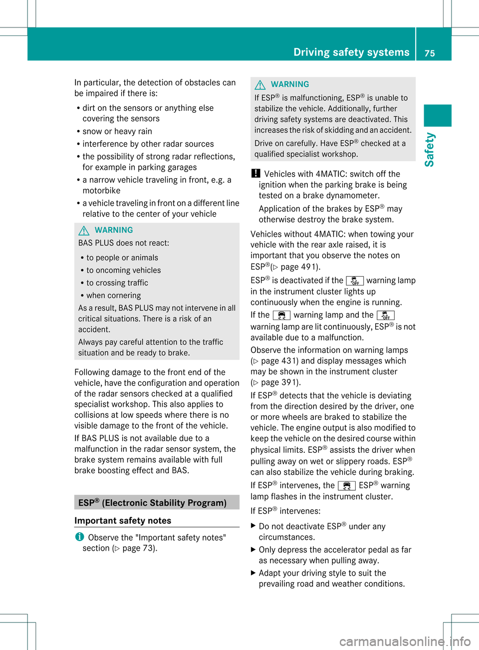 MERCEDES-BENZ S-Class 2013 W221 Manual PDF In particular, the detection of obstacles can
be impaired if there is:
R dirt on the sensors or anything else
covering the sensors
R snow or heavy rain
R interference by other radars ources
R the poss MERCEDES-BENZ S-Class 2013 W221 Manual PDF In particular, the detection of obstacles can
be impaired if there is:
R dirt on the sensors or anything else
covering the sensors
R snow or heavy rain
R interference by other radars ources
R the poss