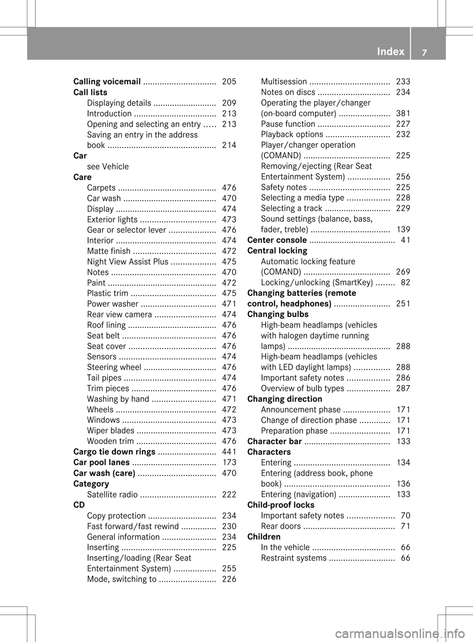 MERCEDES-BENZ S-Class 2013 W221 Owners Manual Calling voicemail
............................... 205
Call lists Displaying details ........................... 209
Introduction ................................... 213
Opening and selecting an entry 