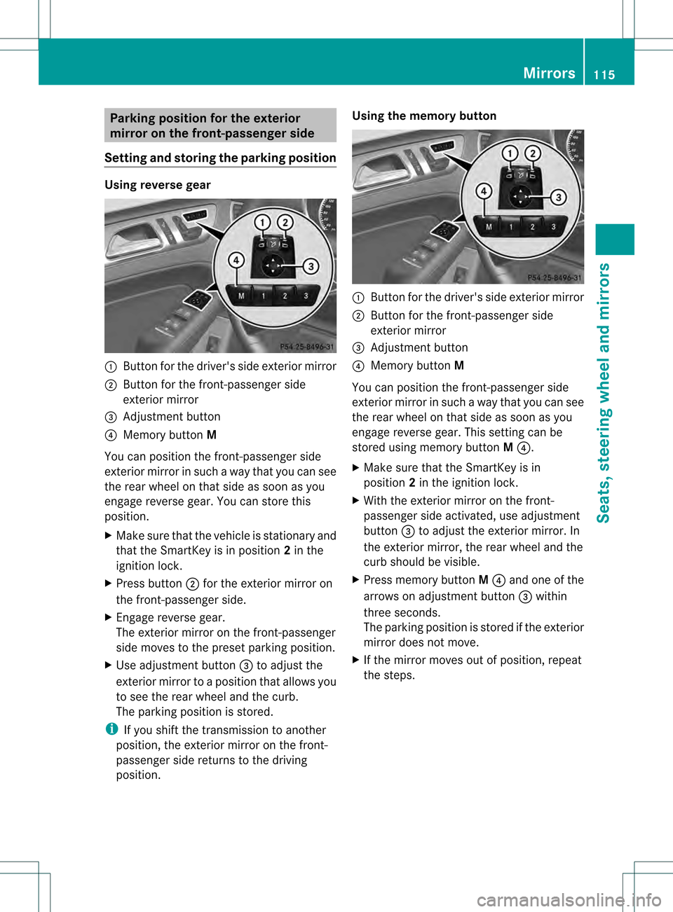 MERCEDES-BENZ M-Class 2013 W166 Owners Manual Parking position for the exterior
mirror on the front-passenger side
Setting and storing the parking position Using reverse gear
0002
Button for the drivers side exterior mirror
0003 Button for the f MERCEDES-BENZ M-Class 2013 W166 Owners Manual Parking position for the exterior
mirror on the front-passenger side
Setting and storing the parking position Using reverse gear
0002
Button for the drivers side exterior mirror
0003 Button for the f