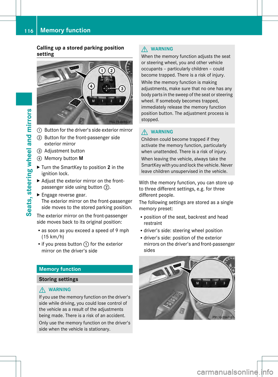 MERCEDES-BENZ M-Class 2013 W166 Owners Manual Calling up a stored parking position
setting 0002
Butto nfor the drivers side exterior mirror
0003 Button for the front-passenger side
exterior mirror
001F Adjustment button
001E Memory button M
X Tu MERCEDES-BENZ M-Class 2013 W166 Owners Manual Calling up a stored parking position
setting 0002
Butto nfor the drivers side exterior mirror
0003 Button for the front-passenger side
exterior mirror
001F Adjustment button
001E Memory button M
X Tu