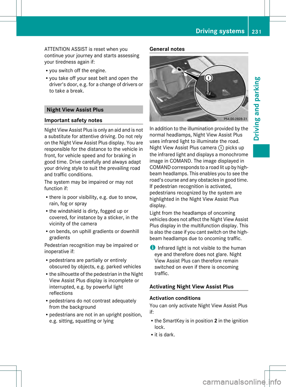 MERCEDES-BENZ M-Class 2013 W166 Owners Manual ATTENTION ASSIST is reset when you
continue your journey and starts assessing
your tiredness agai nif:
R you switch off the engine.
R you take off you rseat belt and open the
drivers door, e.g. for a MERCEDES-BENZ M-Class 2013 W166 Owners Manual ATTENTION ASSIST is reset when you
continue your journey and starts assessing
your tiredness agai nif:
R you switch off the engine.
R you take off you rseat belt and open the
drivers door, e.g. for a