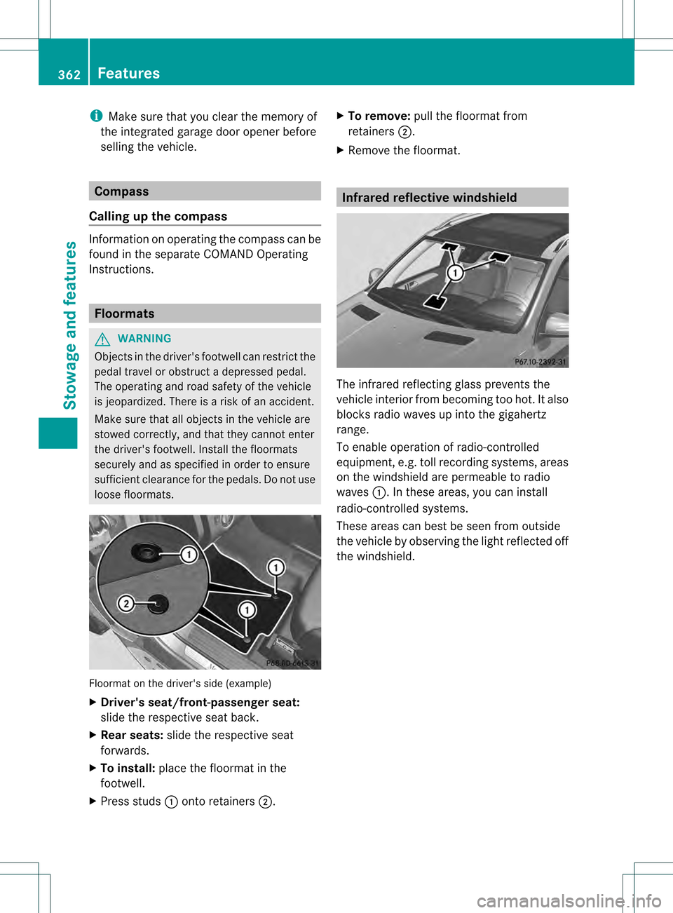MERCEDES-BENZ M-Class 2013 W166 Owners Manual i
Make sure that you clear the memory of
the integrated garage door opener before
selling the vehicle. Compass
Calling up the compass Information on operating the compass can be
found in the separate MERCEDES-BENZ M-Class 2013 W166 Owners Manual i
Make sure that you clear the memory of
the integrated garage door opener before
selling the vehicle. Compass
Calling up the compass Information on operating the compass can be
found in the separate