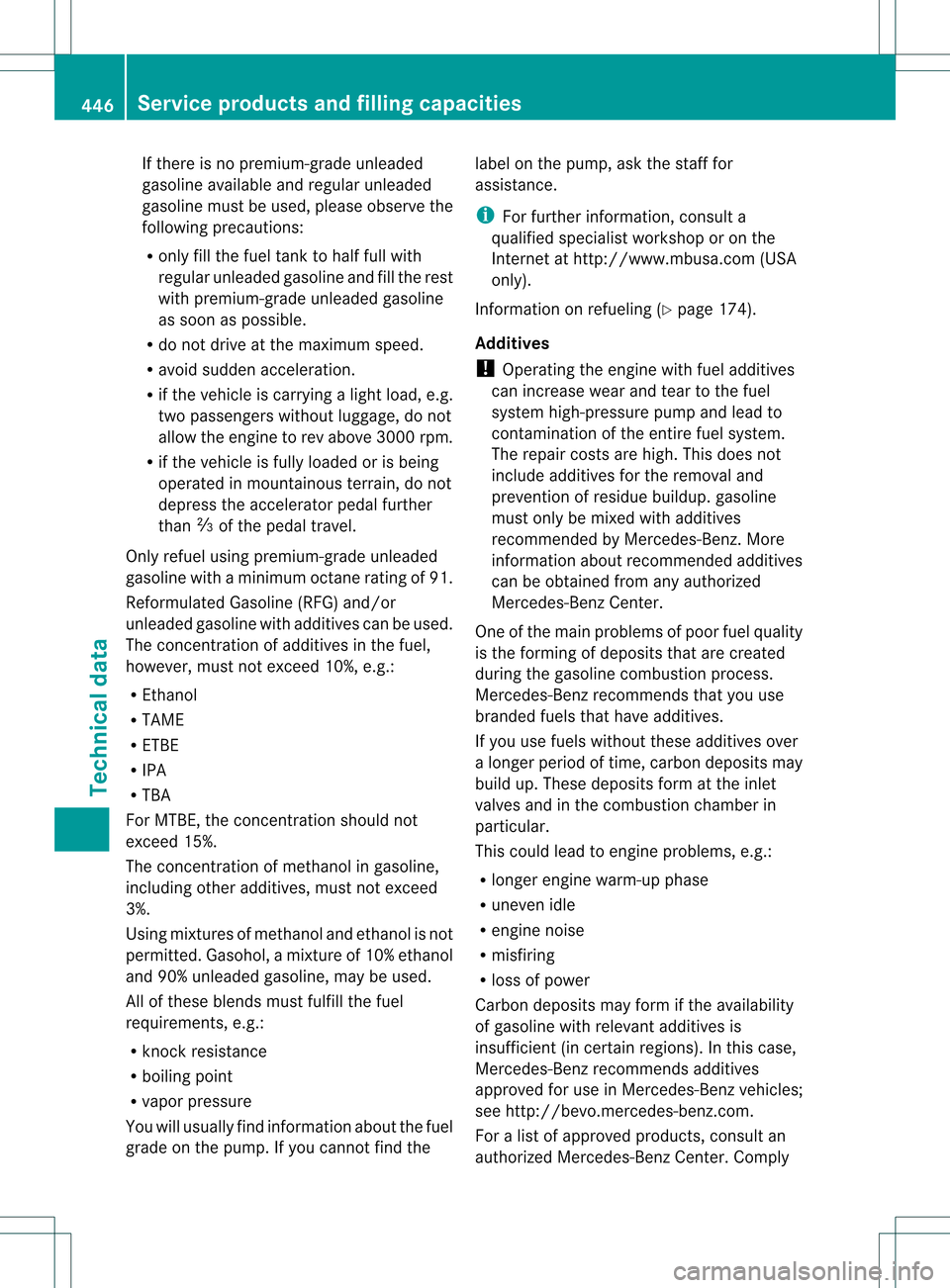 MERCEDES-BENZ M-Class 2013 W166 Owners Manual If there is no premium-grade unleaded
gasoline available and regular unleaded
gasoline must be used, please observe the
following precautions:
R
only fill the fuel tank to half full with
regular unlea MERCEDES-BENZ M-Class 2013 W166 Owners Manual If there is no premium-grade unleaded
gasoline available and regular unleaded
gasoline must be used, please observe the
following precautions:
R
only fill the fuel tank to half full with
regular unlea