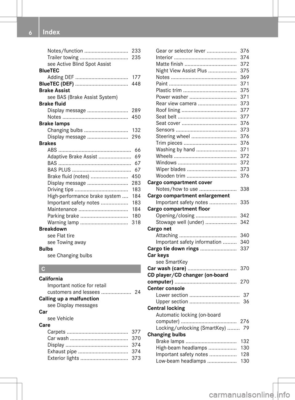 MERCEDES-BENZ M-Class 2013 W166 Owners Manual Notes/function
.............................. 233
Trailer towing ................................. 235
see Active Blind Spot Assist
BlueTEC
Adding DEF .................................... 177
BlueTEC 