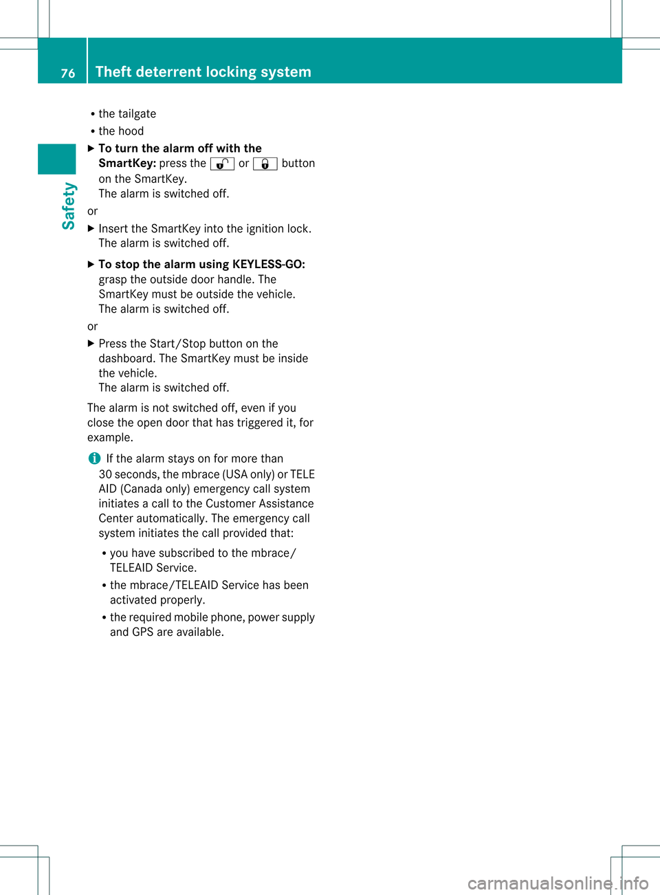 MERCEDES-BENZ M-Class 2013 W166 Manual PDF R
the tailgate
R the hood
X To turn the alarm off with the
SmartKey: press the000Cor000B button
on the SmartKey.
The alar mis switched off.
or
X Insert the SmartKey into the ignition lock.
The alarm i MERCEDES-BENZ M-Class 2013 W166 Manual PDF R
the tailgate
R the hood
X To turn the alarm off with the
SmartKey: press the000Cor000B button
on the SmartKey.
The alar mis switched off.
or
X Insert the SmartKey into the ignition lock.
The alarm i
