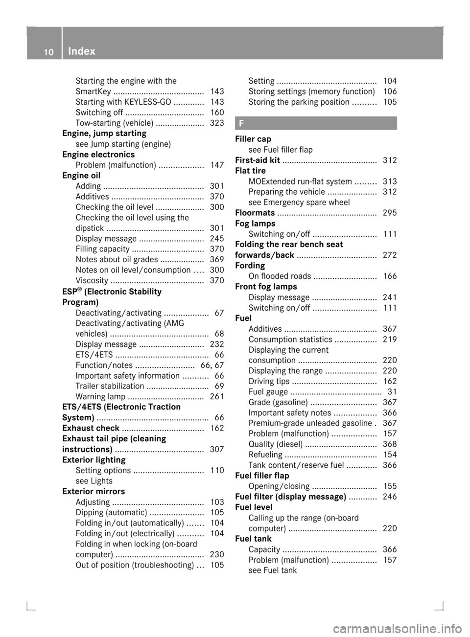 MERCEDES-BENZ GLK-Class 2013 X204 Owners Manual Starting the engine with the
SmartKey
....................................... 143
Starting with KEYLESS-GO .............143
Switching off .................................. 160
Tow-starting (vehicle) 