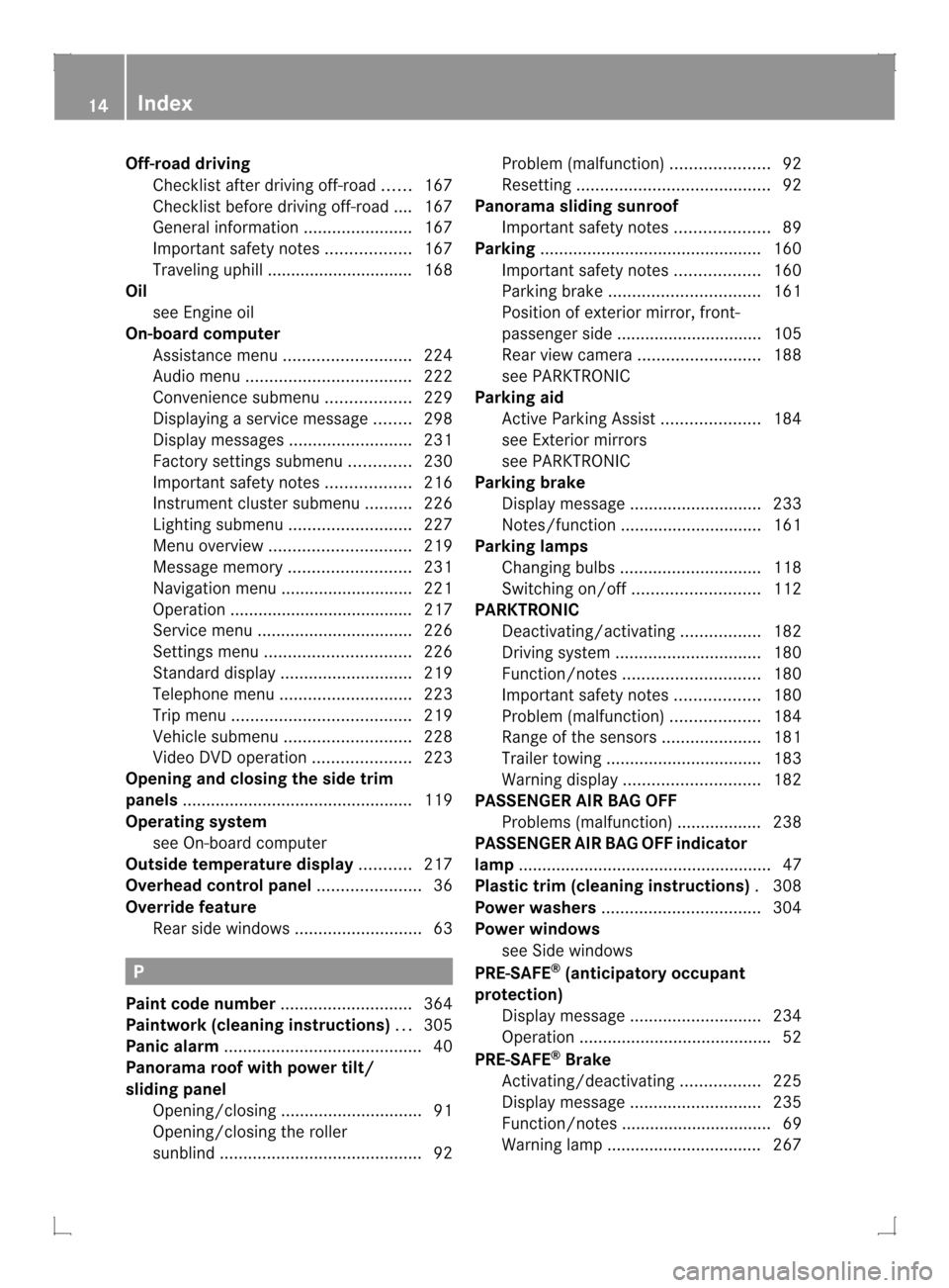 MERCEDES-BENZ GLK-Class 2013 X204 Owners Manual Off-road driving
Checklist after driving off-road ......167
Checklist before driving off-road .... 167
General information .......................167
Important safety notes ..................167
Trave