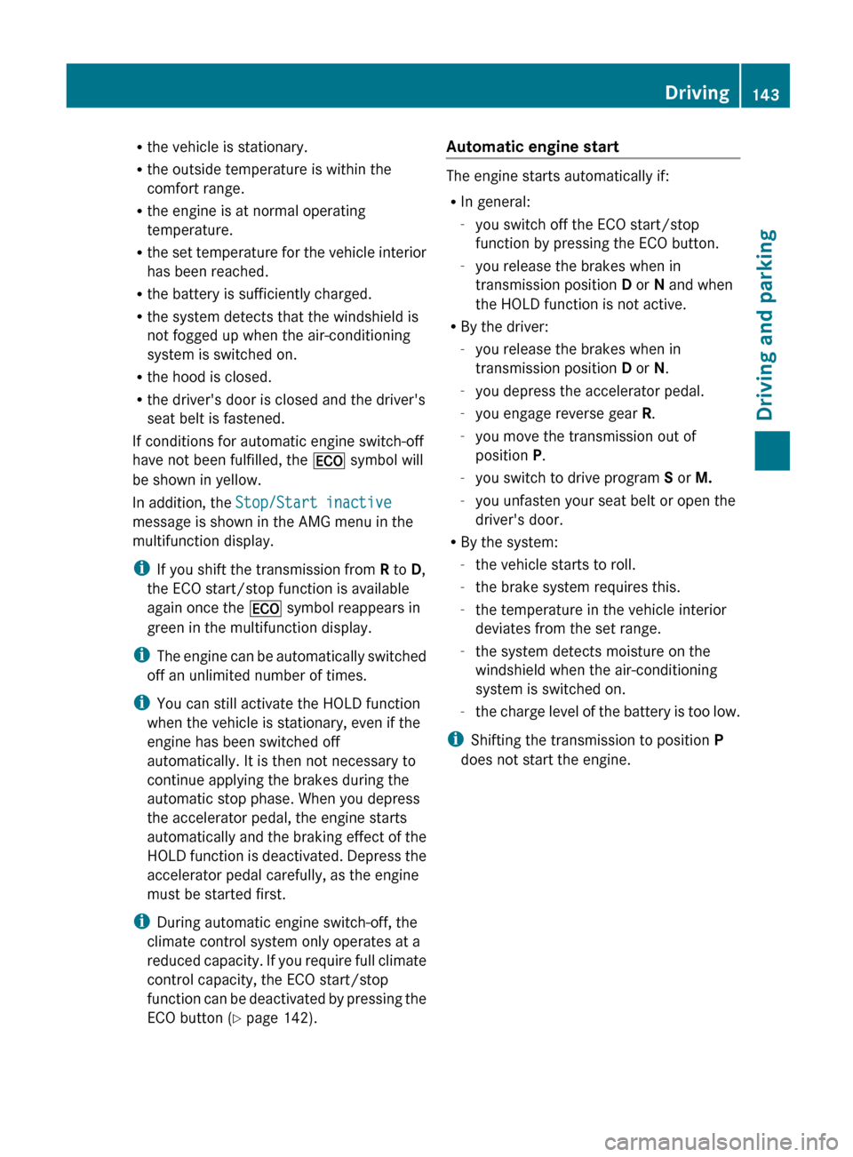 MERCEDES-BENZ G-Class 2013 W463 User Guide R
the vehicle is stationary.
R the outside temperature is within the
comfort range.
R the engine is at normal operating
temperature.
R the
set temperature for the vehicle interior
has been reached.
R MERCEDES-BENZ G-Class 2013 W463 User Guide R
the vehicle is stationary.
R the outside temperature is within the
comfort range.
R the engine is at normal operating
temperature.
R the
set temperature for the vehicle interior
has been reached.
R