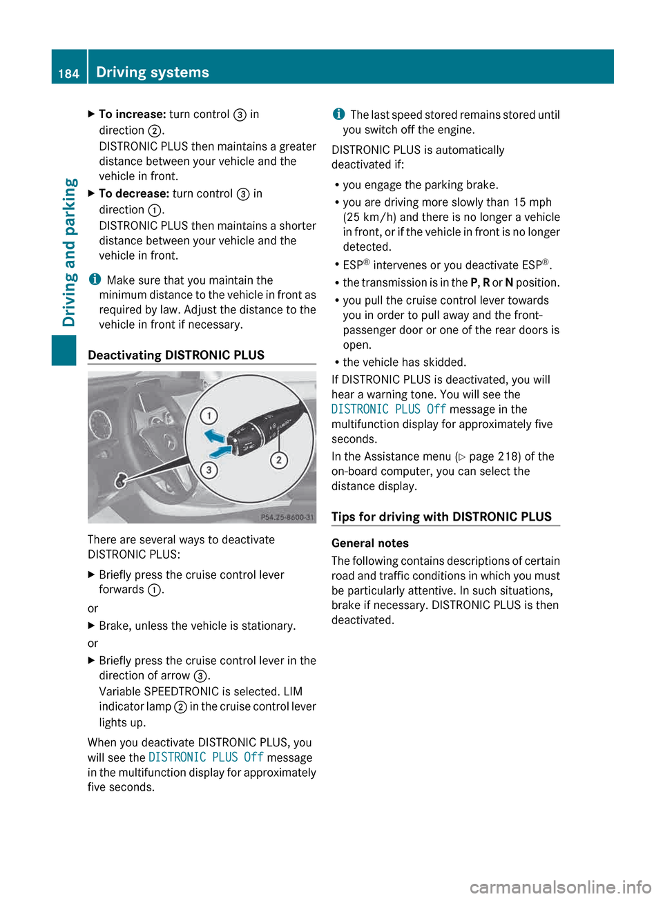 MERCEDES-BENZ G-Class 2013 W463 Owners Manual X
To increase: turn control = in
direction ;.
DISTRONIC
PLUS then maintains a greater
distance between your vehicle and the
vehicle in front.
X To decrease: turn control = in
direction :.
DISTRONIC MERCEDES-BENZ G-Class 2013 W463 Owners Manual X
To increase: turn control = in
direction ;.
DISTRONIC
PLUS then maintains a greater
distance between your vehicle and the
vehicle in front.
X To decrease: turn control = in
direction :.
DISTRONIC