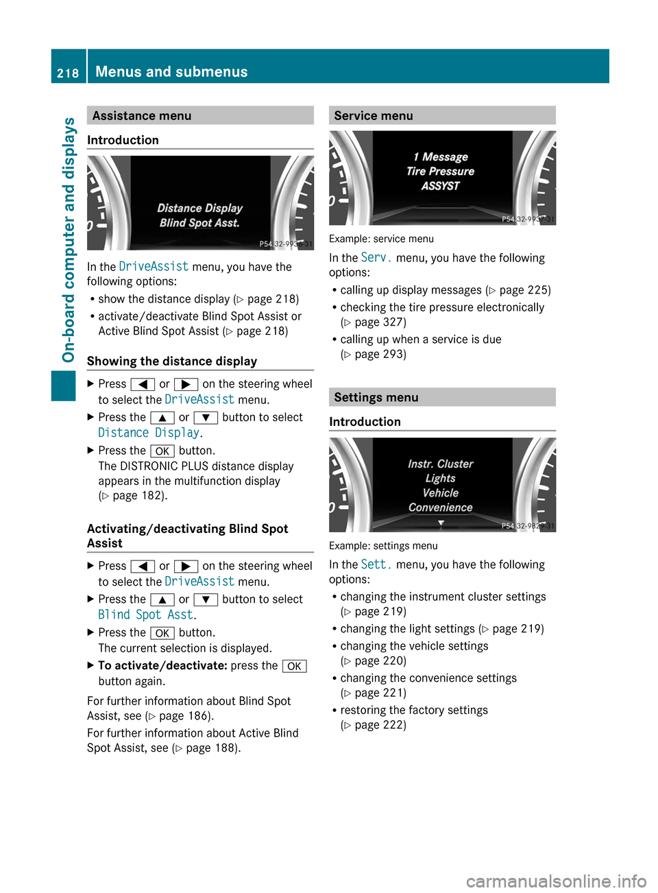 MERCEDES-BENZ G-Class 2013 W463 Owners Manual Assistance menu
Introduction In the
DriveAssist menu, you have the
following options:
R show the distance display
(Y page 218)
R activate/deactivate Blind Spot Assist or
Active Blind Spot Assist (Y MERCEDES-BENZ G-Class 2013 W463 Owners Manual Assistance menu
Introduction In the
DriveAssist menu, you have the
following options:
R show the distance display
(Y page 218)
R activate/deactivate Blind Spot Assist or
Active Blind Spot Assist (Y