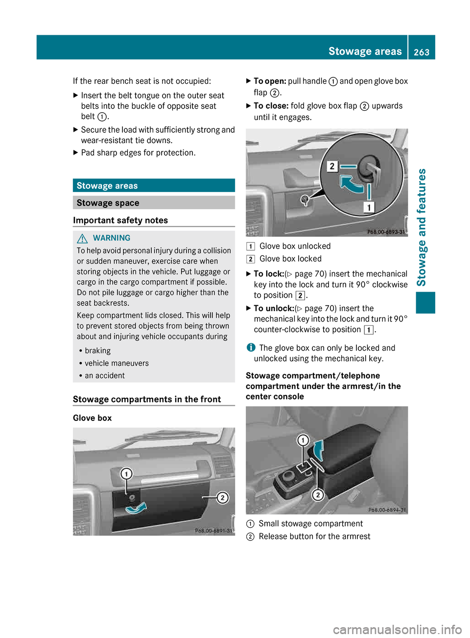 MERCEDES-BENZ G-Class 2013 W463 Owners Manual If the rear bench seat is not occupied:
X
Insert the belt tongue on the outer seat
belts into the buckle of opposite seat
belt :.
X Secure the load with sufficiently strong and
wear-resistant tie down MERCEDES-BENZ G-Class 2013 W463 Owners Manual If the rear bench seat is not occupied:
X
Insert the belt tongue on the outer seat
belts into the buckle of opposite seat
belt :.
X Secure the load with sufficiently strong and
wear-resistant tie down