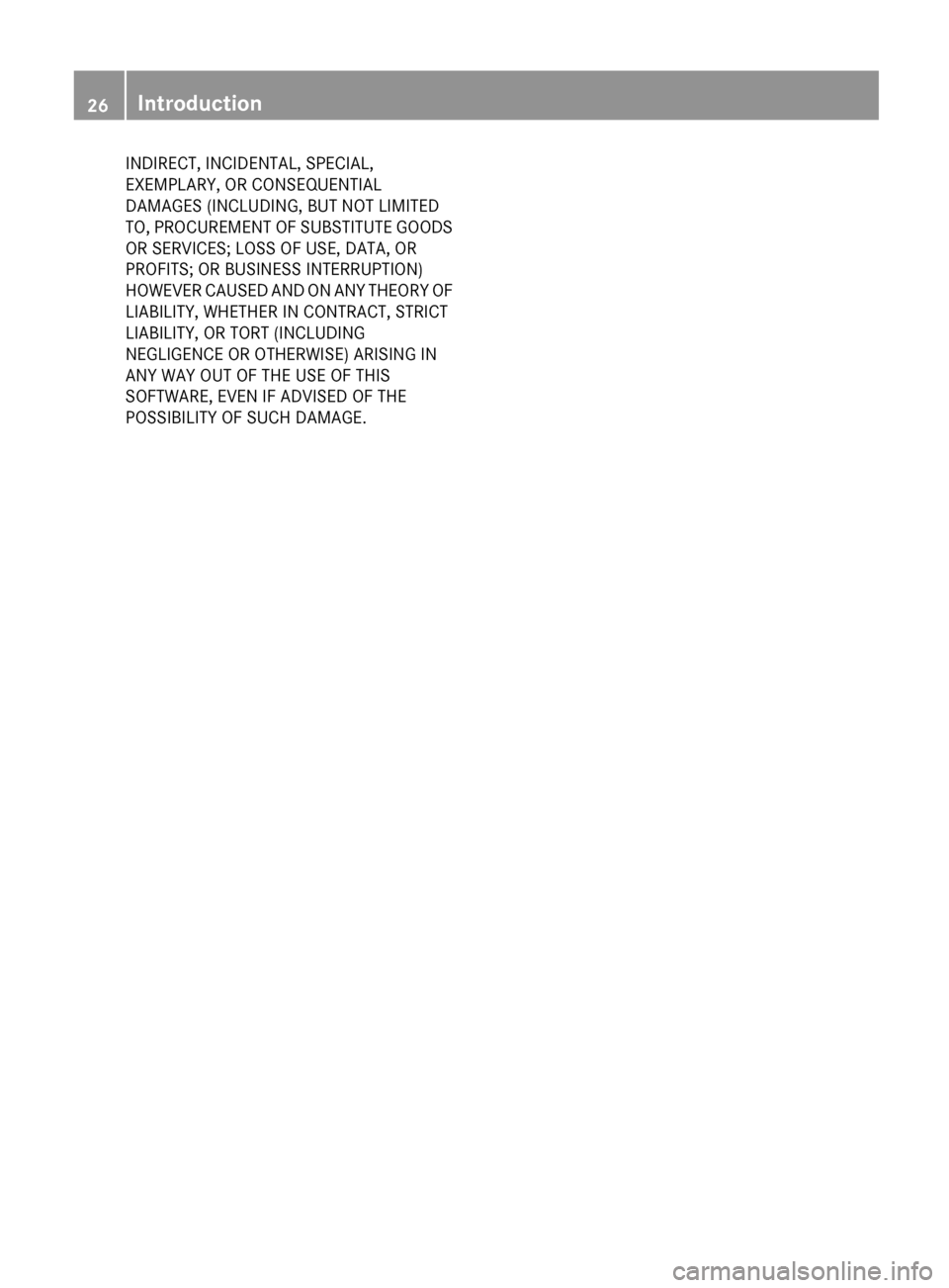 MERCEDES-BENZ G-Class 2013 W463 Owners Guide INDIRECT, INCIDENTAL, SPECIAL,
EXEMPLARY, OR CONSEQUENTIAL
DAMAGES (INCLUDING, BUT NOT LIMITED
TO,
PROCUREMENT OF SUBSTITUTE GOODS
OR SERVICES; LOSS OF USE, DATA, OR
PROFITS; OR BUSINESS INTERRUPTION MERCEDES-BENZ G-Class 2013 W463 Owners Guide INDIRECT, INCIDENTAL, SPECIAL,
EXEMPLARY, OR CONSEQUENTIAL
DAMAGES (INCLUDING, BUT NOT LIMITED
TO,
PROCUREMENT OF SUBSTITUTE GOODS
OR SERVICES; LOSS OF USE, DATA, OR
PROFITS; OR BUSINESS INTERRUPTION