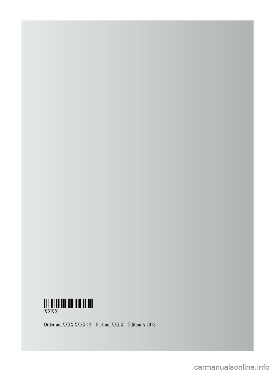 MERCEDES-BENZ G-Class 2013 W463 Owners Manual Order no. XXXX XXXX 13Part no. XXX XEdition A 2013
ÉXXXXNËÍ
XXXX MERCEDES-BENZ G-Class 2013 W463 Owners Manual Order no. XXXX XXXX 13Part no. XXX XEdition A 2013
ÉXXXXNËÍ
XXXX