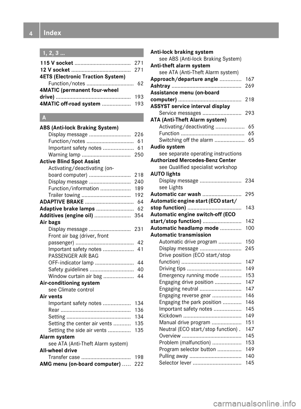 MERCEDES-BENZ G-Class 2013 W463 Owners Manual 1, 2, 3 ...
115 V socket  ......................................
271
12 V socket  ........................................ 271
4ETS (Electronic Traction System) Function/notes ........................