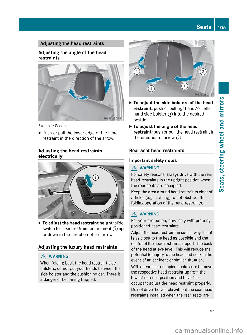 MERCEDES-BENZ E-Class WAGON 2013 W212 Owners Manual Adjusting the head restraints
Adjusting the angle of the head
restraints Example: Sedan
X
Push or pull the lower edge of the head
restraint in the direction of the arrow.
Adjusting the head restraints