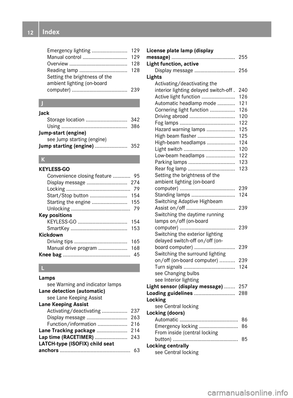 MERCEDES-BENZ E-Class WAGON 2013 W212 User Guide Emergency lighting ........................
129
Manual control ............................... 129
Overview  ........................................ 128
Reading lamp  ................................