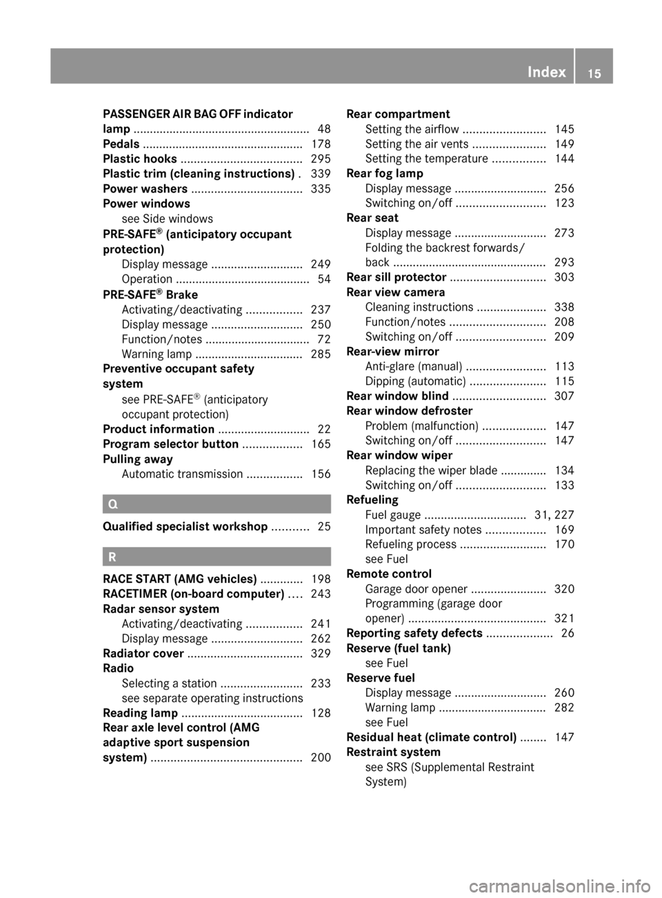 MERCEDES-BENZ E-Class SEDAN 2013 W212 Owners Manual PASSENGER AIR BAG OFF indicator
lamp
 ...................................................... 48
Pedals ................................................. 178
Plastic hooks  ............................