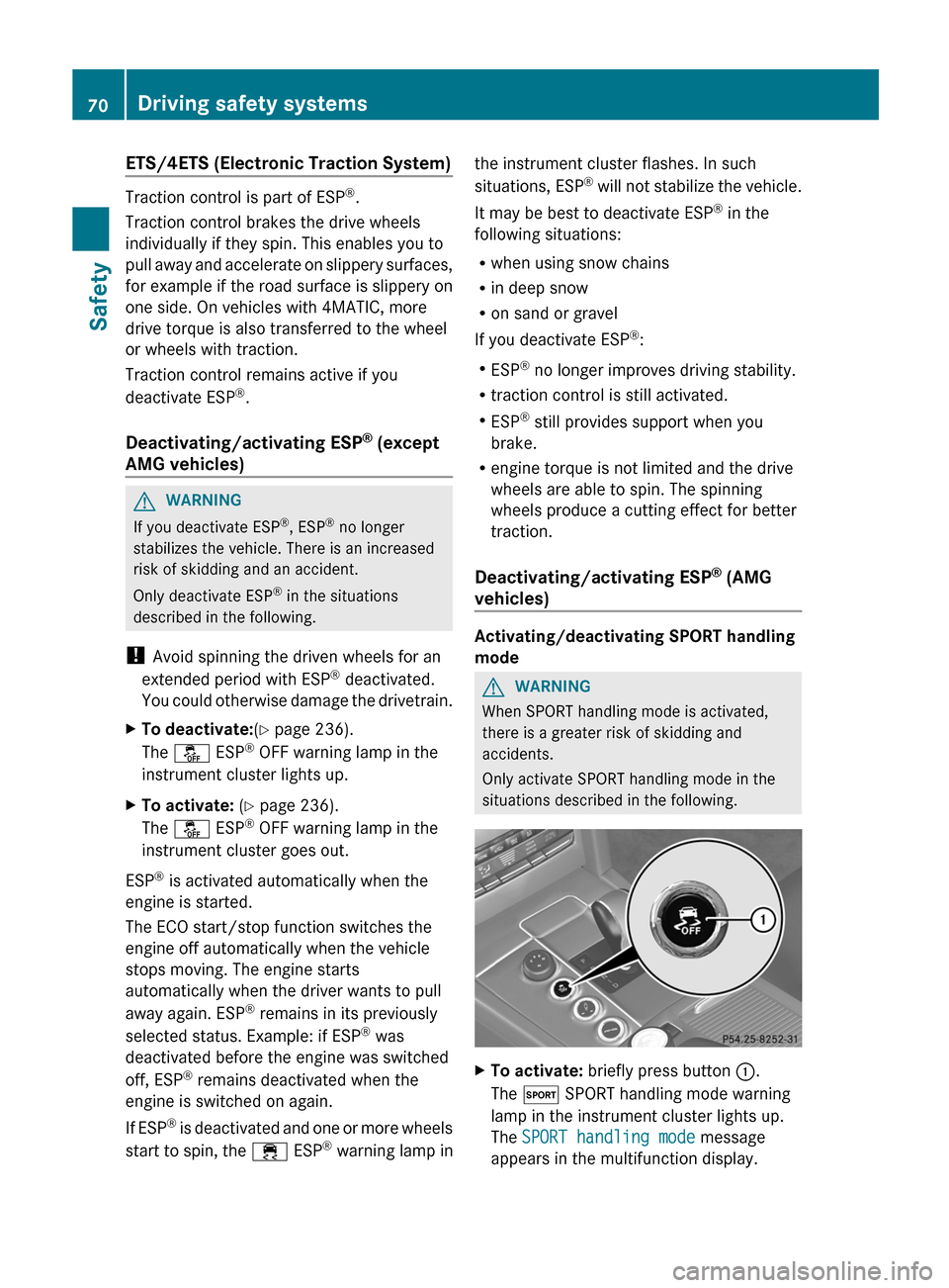 MERCEDES-BENZ E-Class WAGON 2013 W212 Manual PDF ETS/4ETS (Electronic Traction System)
Traction control is part of ESP
®
.
Traction control brakes the drive wheels
individually if they spin. This enables you to
pull
away and accelerate on slippery MERCEDES-BENZ E-Class WAGON 2013 W212 Manual PDF ETS/4ETS (Electronic Traction System)
Traction control is part of ESP
®
.
Traction control brakes the drive wheels
individually if they spin. This enables you to
pull
away and accelerate on slippery