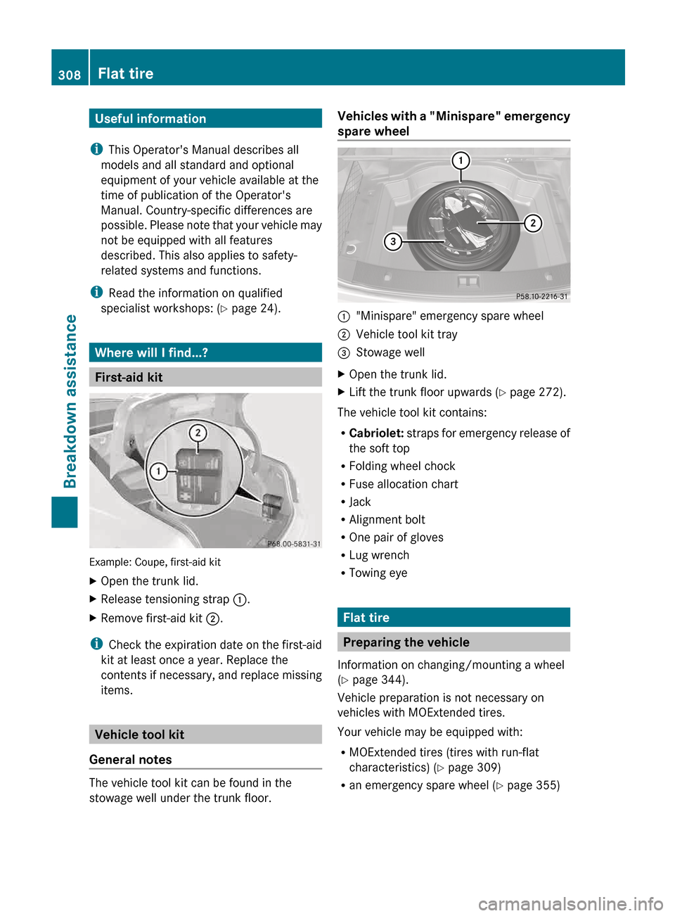 MERCEDES-BENZ E-Class COUPE 2013 C207 Owners Manual Useful information
i This Operators Manual describes all
models and all standard and optional
equipment of your vehicle available at the
time of publication of the Operators
Manual. Country-specific