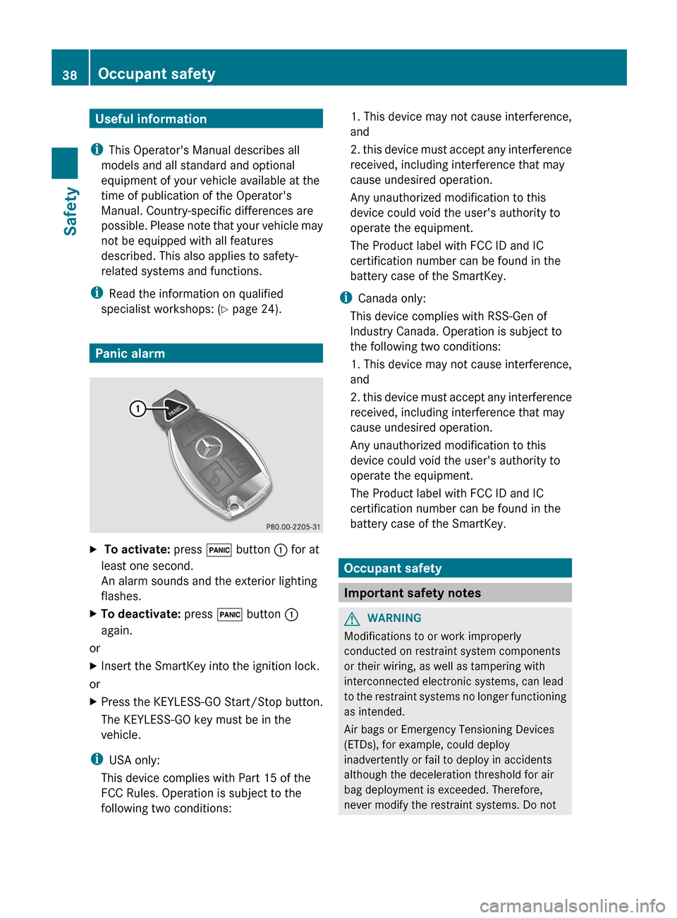 MERCEDES-BENZ E-Class CABRIOLET 2013 C207 User Guide Useful information
i This Operators Manual describes all
models and all standard and optional
equipment of your vehicle available at the
time of publication of the Operators
Manual. Country-specific