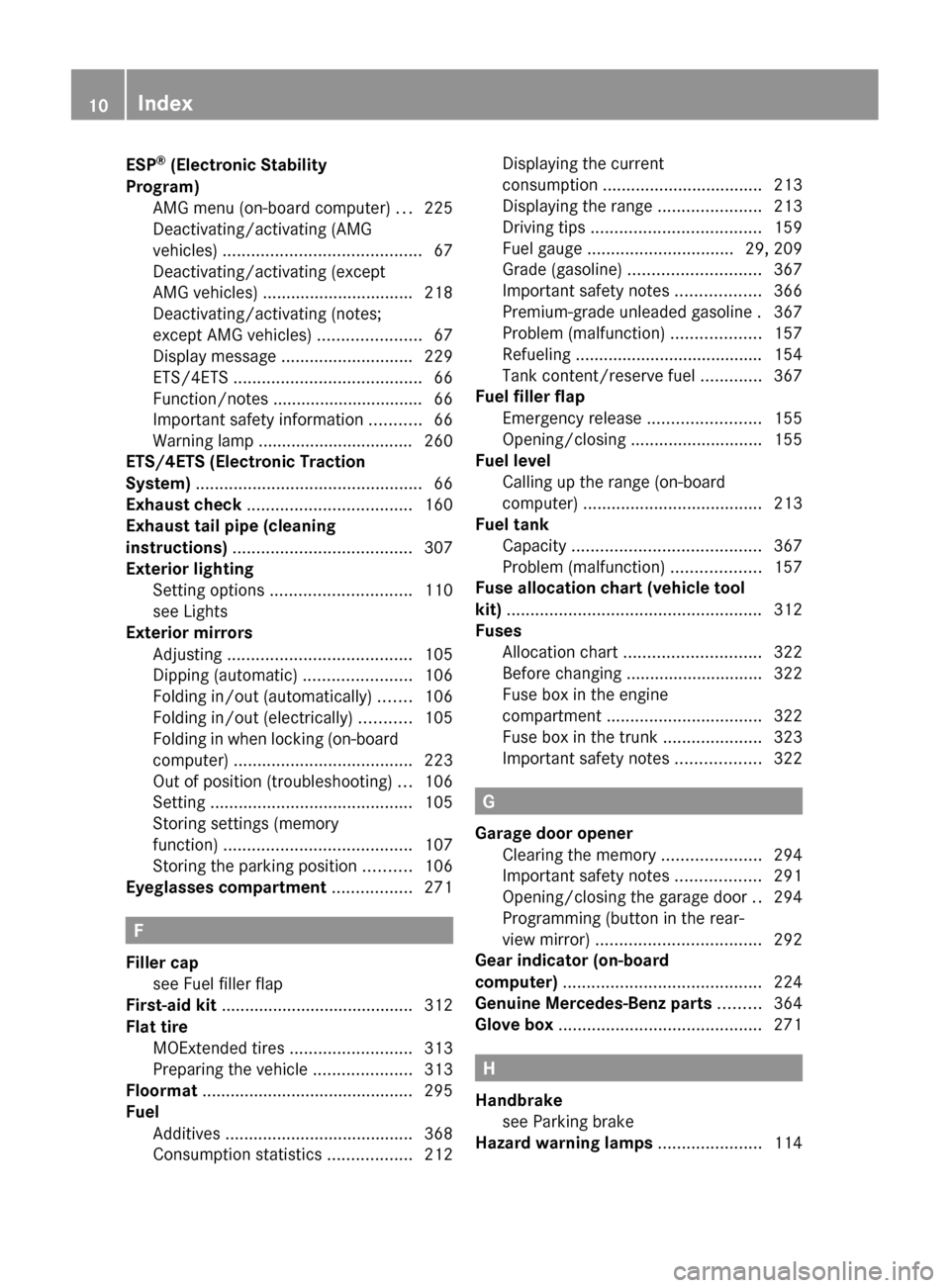 MERCEDES-BENZ CLS-Class 2013 W218 Owners Manual ESP
®
 (Electronic Stability
Program) AMG menu (on-board computer) ... 225
Deactivating/activating (AMG
vehicles)  .......................................... 67
Deactivating/activating (except
AMG ve