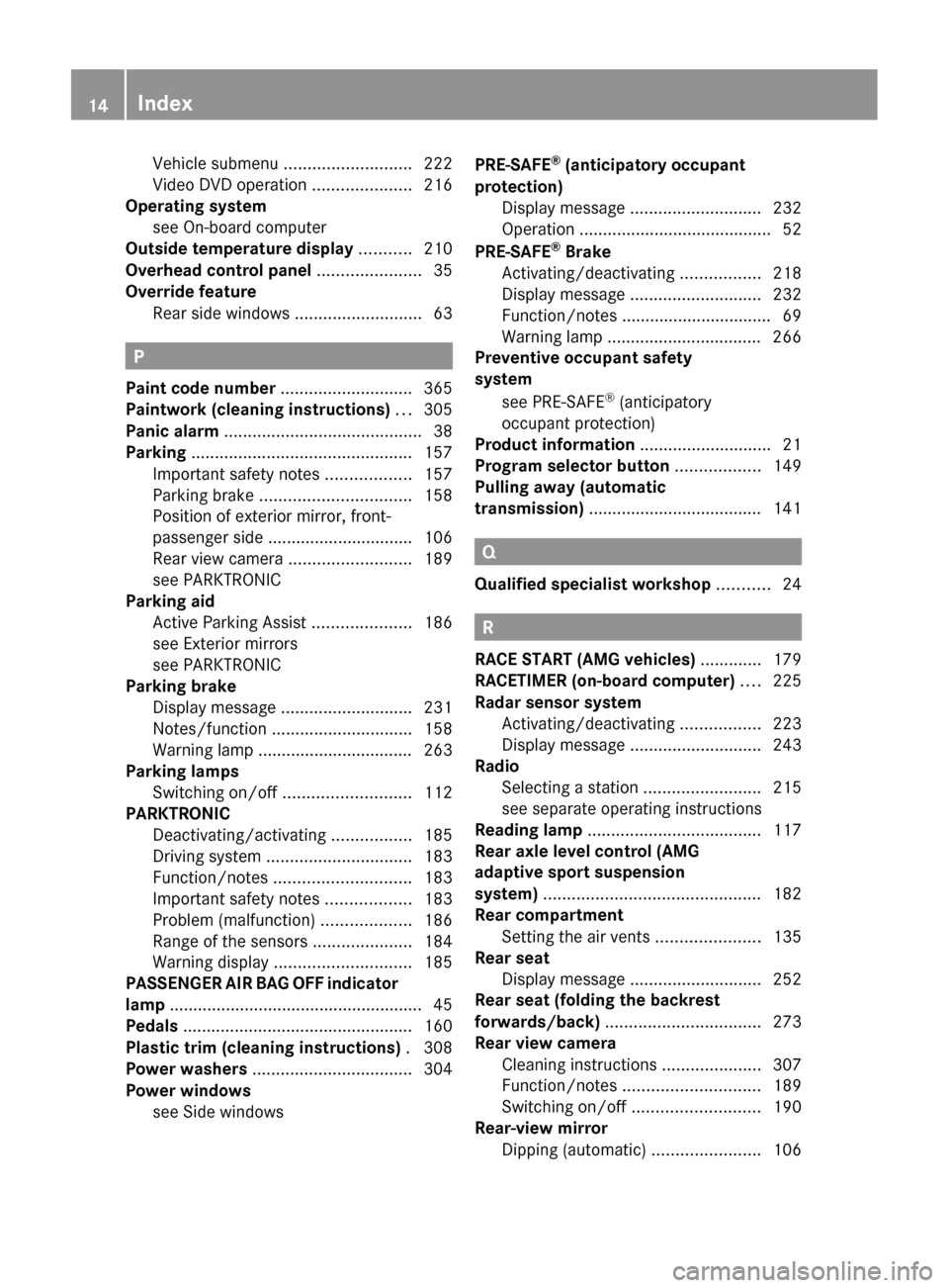 MERCEDES-BENZ CLS-Class 2013 W218 Owners Manual Vehicle submenu ...........................
222
Video DVD operation ..................... 216
Operating system
see On-board computer 
                          
Outside temperature display  ..........