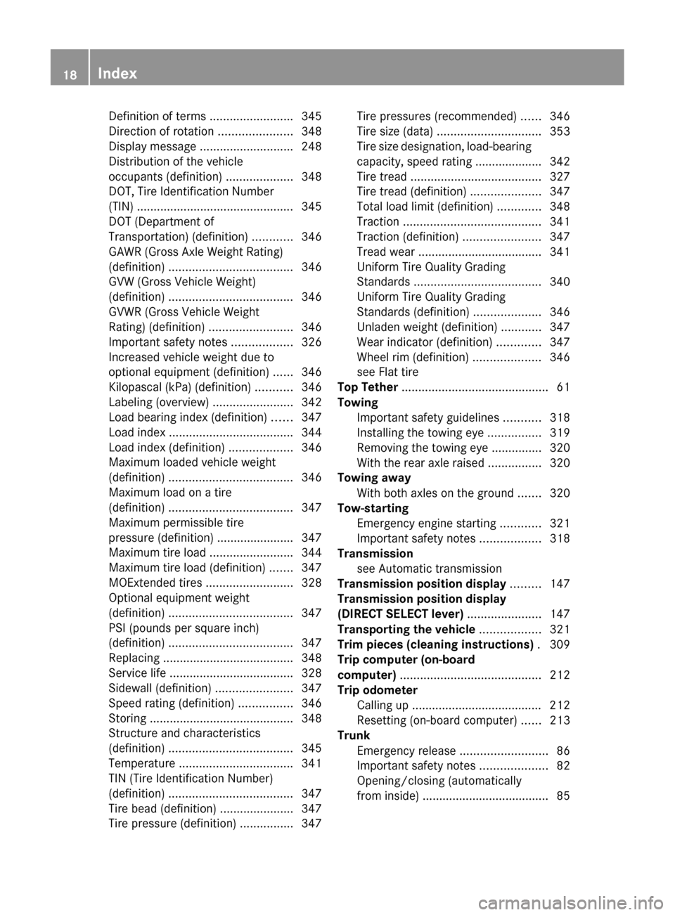 MERCEDES-BENZ CLS-Class 2013 W218 User Guide Definition of terms .........................
345
Direction of rotation ...................... 348
Display message ............................ 248
Distribution of the vehicle
occupants (definition) MERCEDES-BENZ CLS-Class 2013 W218 User Guide Definition of terms .........................
345
Direction of rotation ...................... 348
Display message ............................ 248
Distribution of the vehicle
occupants (definition)