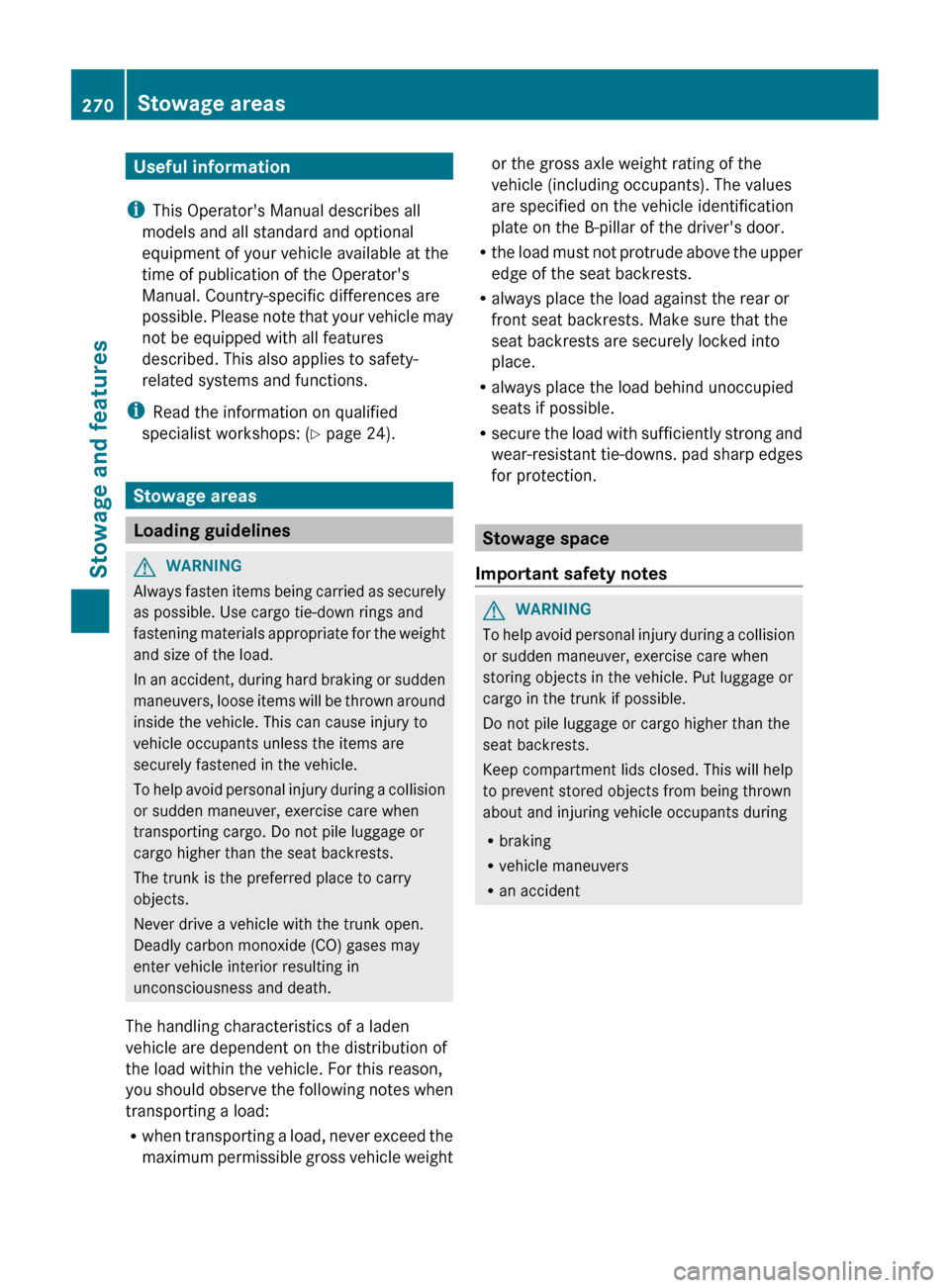 MERCEDES-BENZ CLS-Class 2013 W218 Owners Manual Useful information
i This Operators Manual describes all
models and all standard and optional
equipment of your vehicle available at the
time of publication of the Operators
Manual. Country-specific MERCEDES-BENZ CLS-Class 2013 W218 Owners Manual Useful information
i This Operators Manual describes all
models and all standard and optional
equipment of your vehicle available at the
time of publication of the Operators
Manual. Country-specific