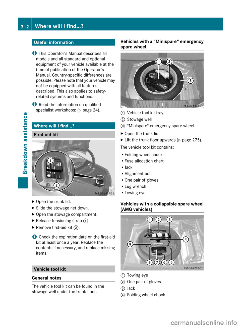 MERCEDES-BENZ CLS-Class 2013 W218 Owners Manual Useful information
i This Operators Manual describes all
models and all standard and optional
equipment of your vehicle available at the
time of publication of the Operators
Manual. Country-specific