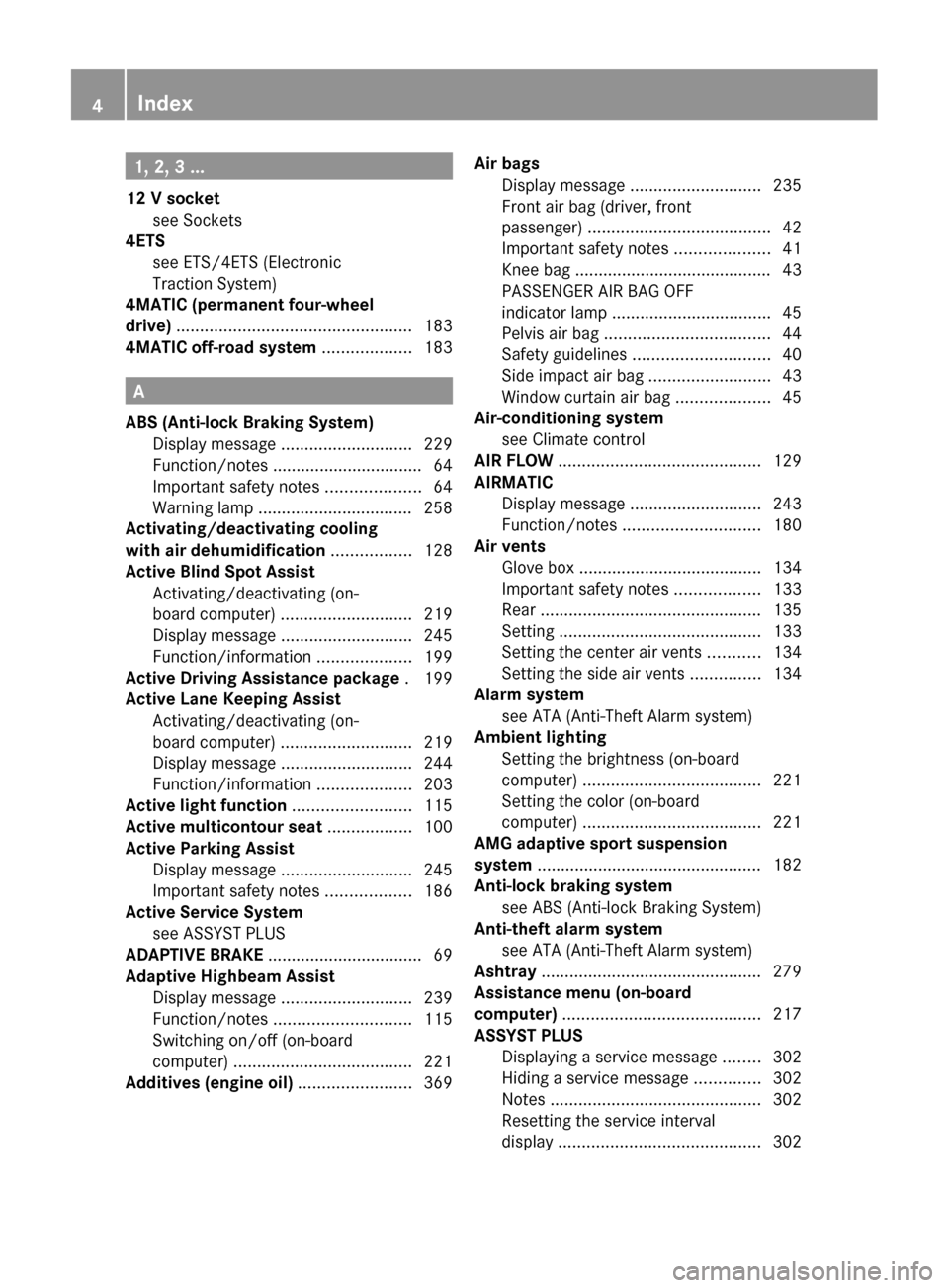 MERCEDES-BENZ CLS-Class 2013 W218 Owners Manual 1, 2, 3 ...
12 V socket see Sockets
                                              
4ETS
see ETS/4ETS (Electronic
Traction System)                                      
4MATIC (permanent four-wheel
dri